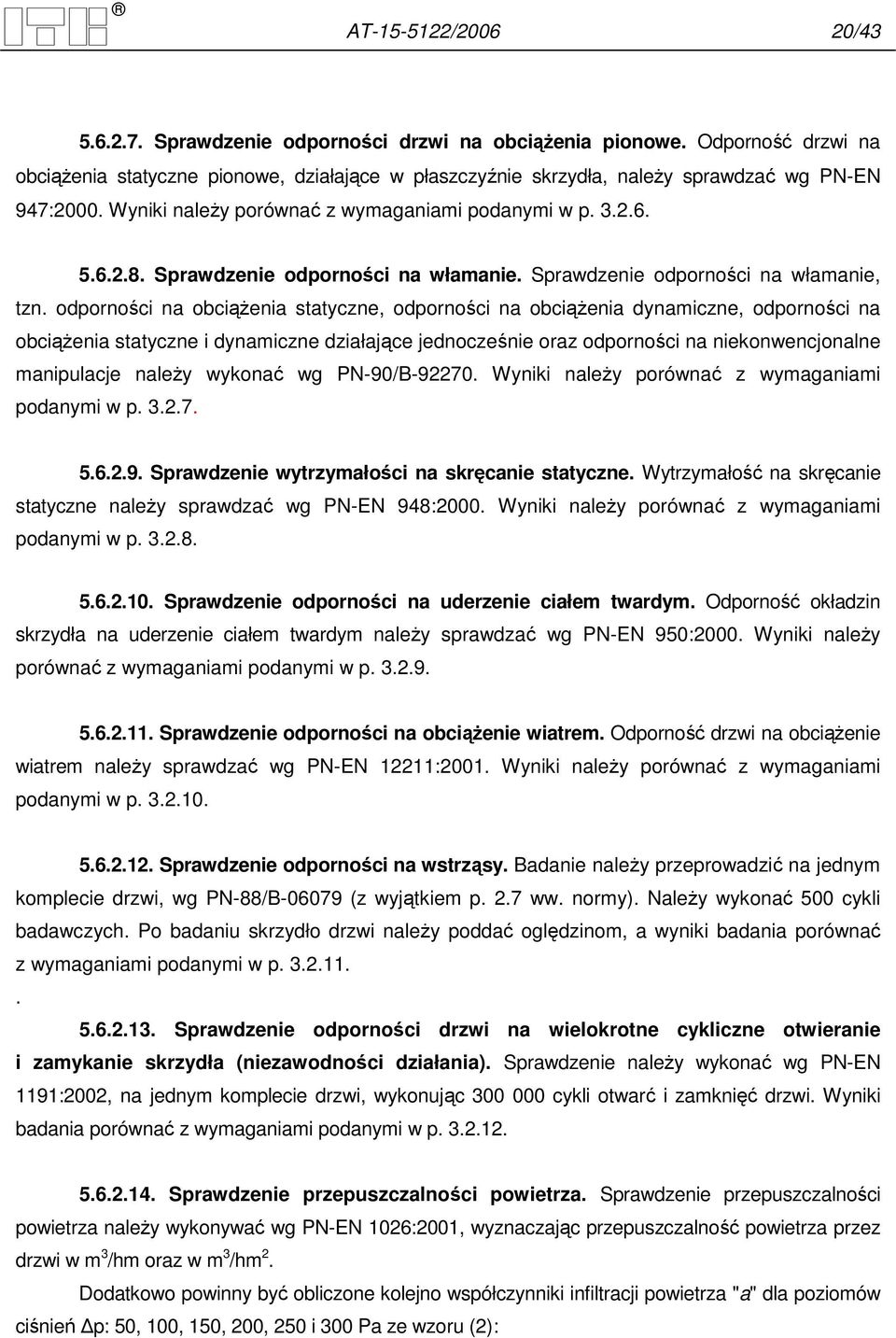 Sprawdzenie odporności na włamanie. Sprawdzenie odporności na włamanie, tzn.