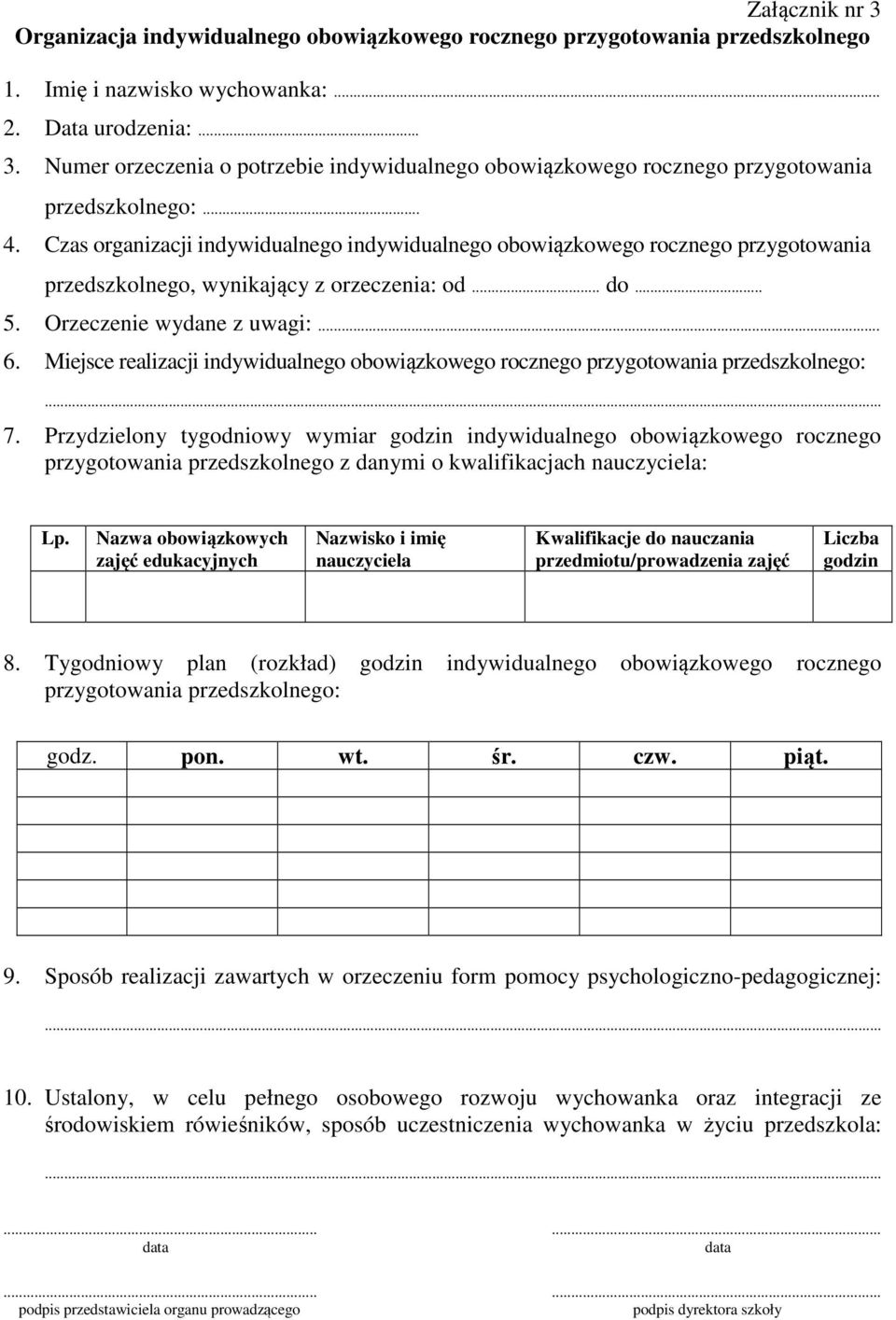 Miejsce realizacji indywidualnego obowiązkowego rocznego przygotowania przedszkolnego:... 7.