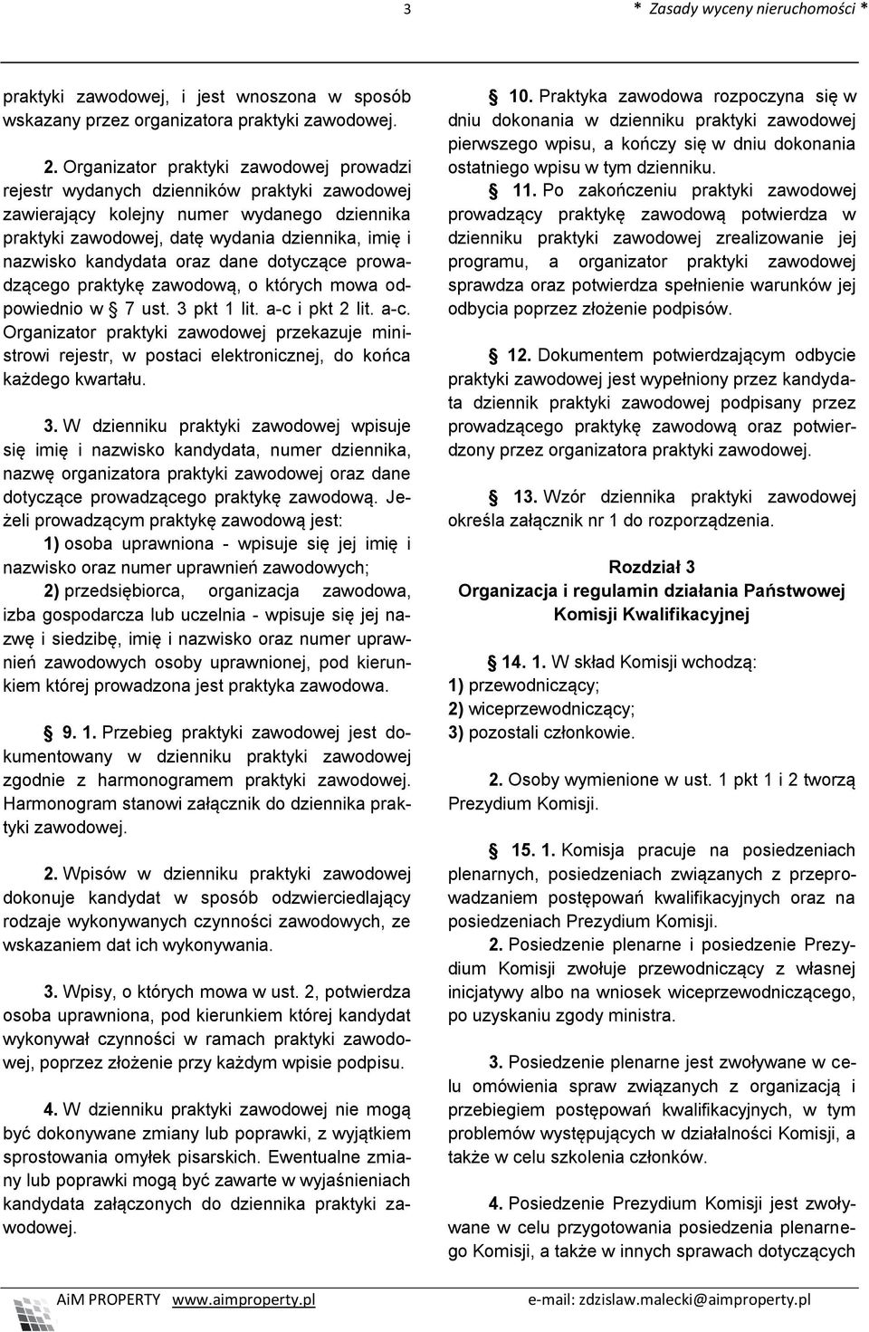 kandydata oraz dane dotyczące prowadzącego praktykę zawodową, o których mowa odpowiednio w 7 ust. 3 pkt 1 lit. a-c 