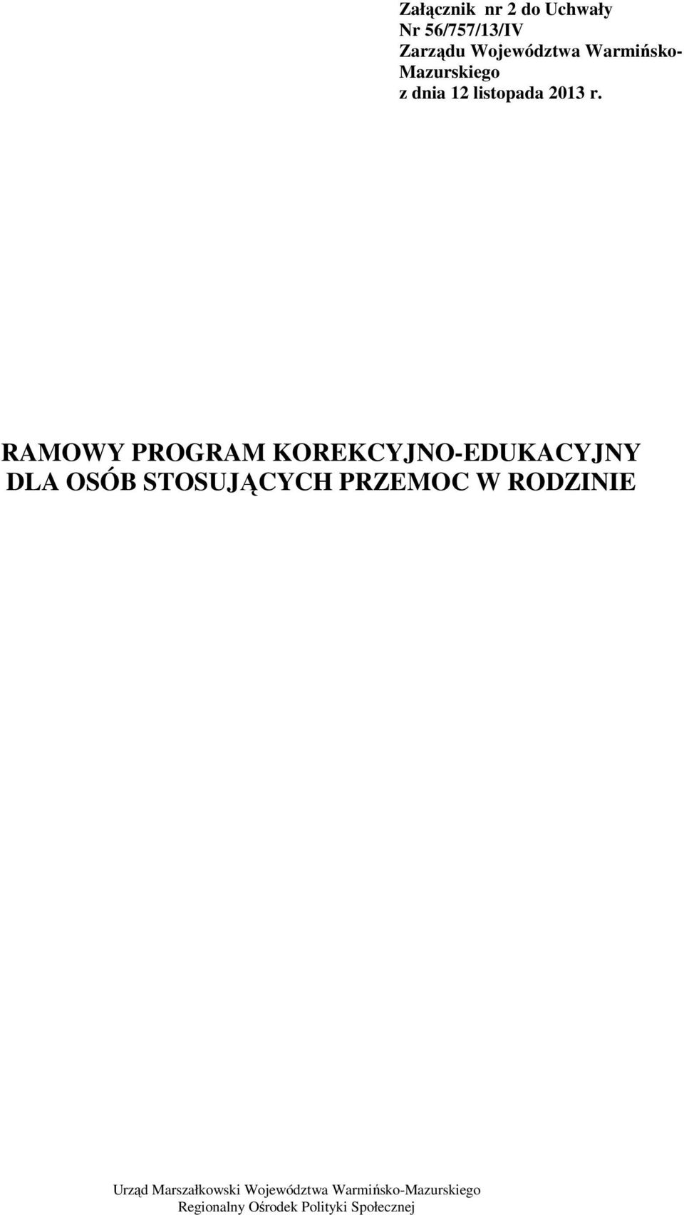 RAMOWY PROGRAM KOREKCYJNO-EDUKACYJNY DLA OSÓB STOSUJĄCYCH PRZEMOC W