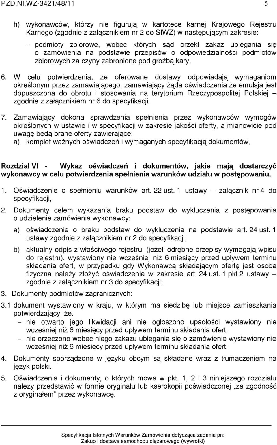 orzekù zakaz ubiegania siê o zamówienia na podstawie przepisów o odpowiedzialnoœci podmiotów zbiorowych za czyny zabronione pod groêb¹ kary, 6.