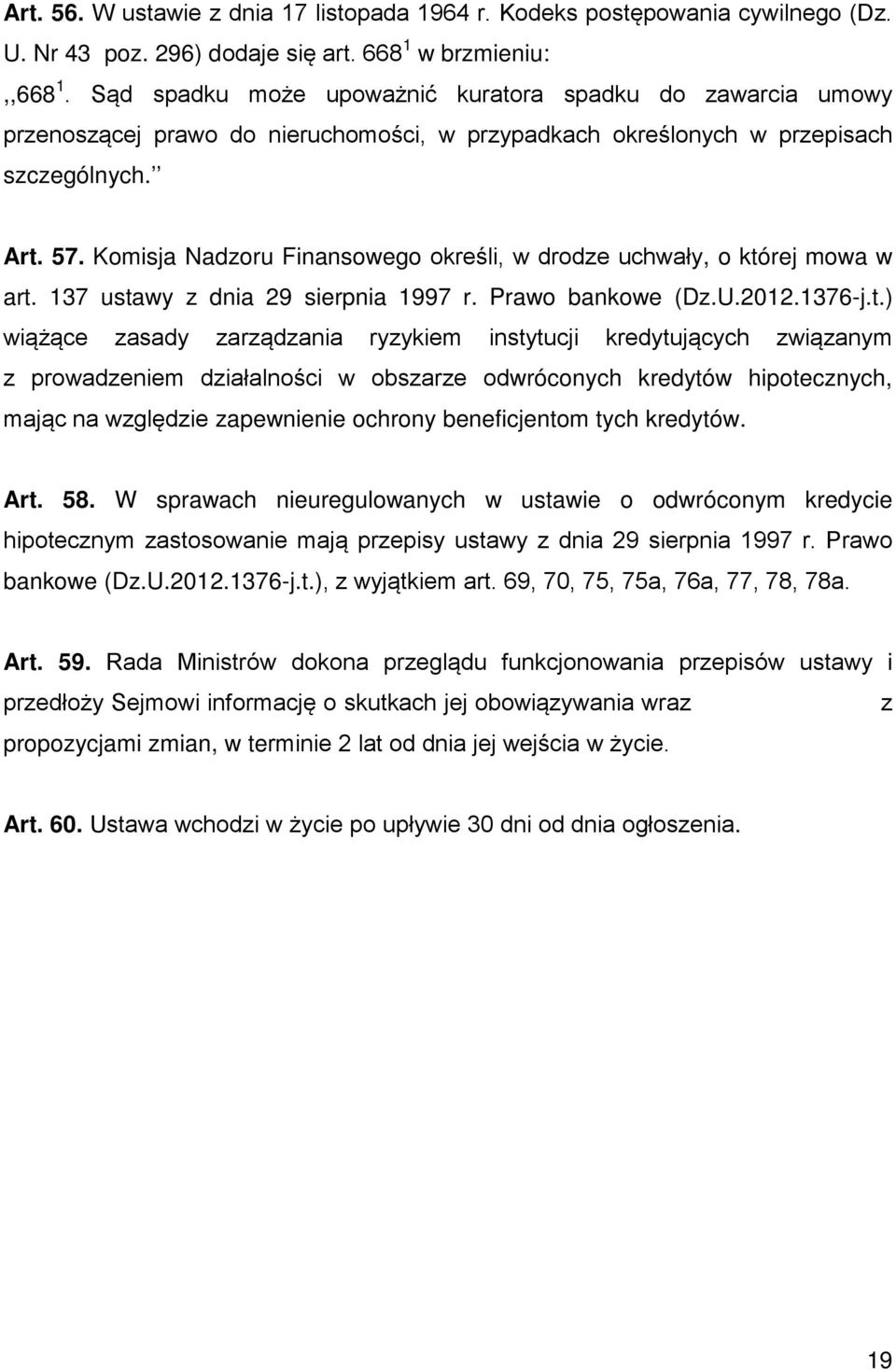 Komisja Nadzoru Finansowego określi, w drodze uchwały, o któ