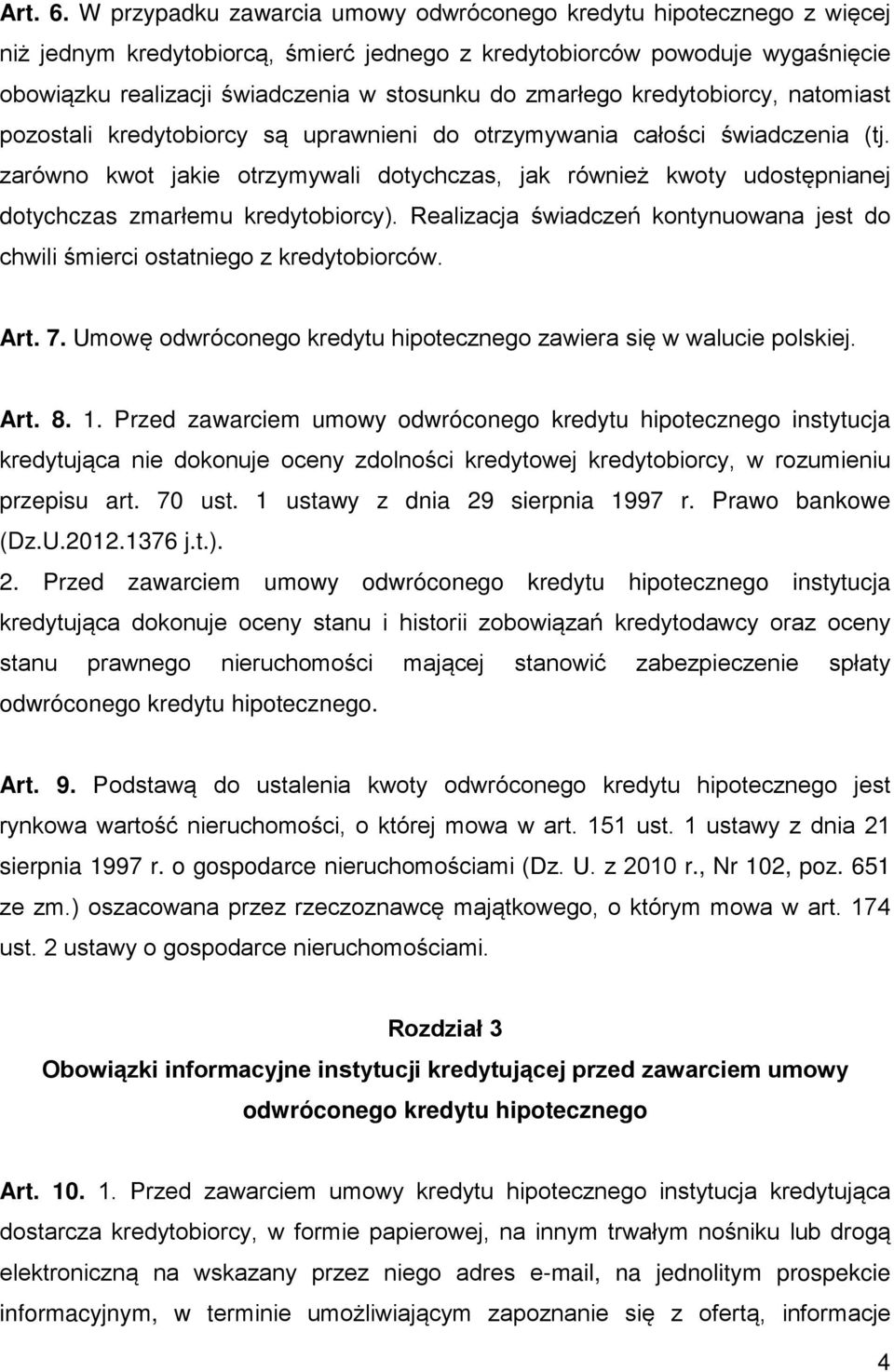 zmarłego kredytobiorcy, natomiast pozostali kredytobiorcy są uprawnieni do otrzymywania całości świadczenia (tj.