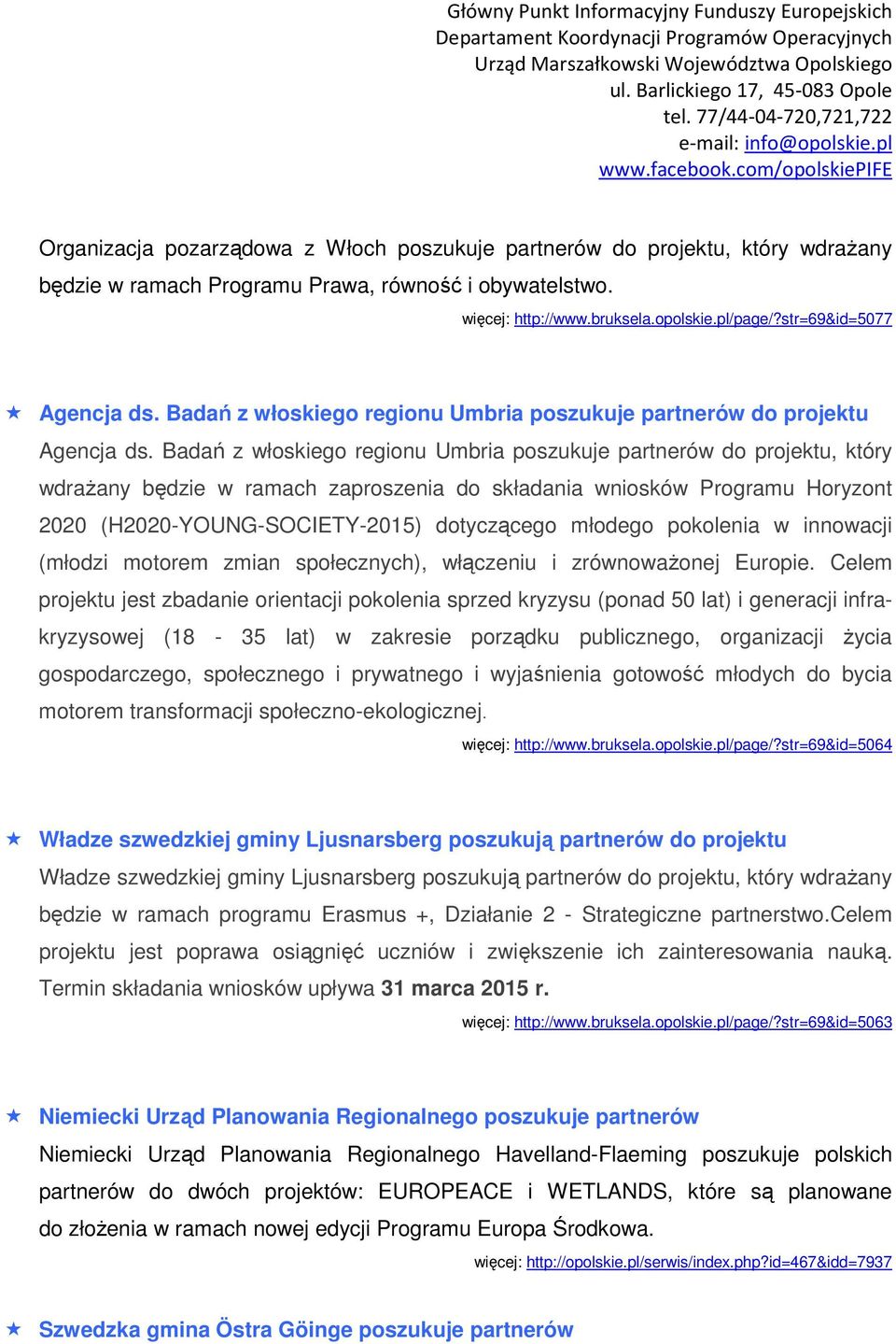 Badań z włoskiego regionu Umbria poszukuje partnerów do projektu, który wdrażany będzie w ramach zaproszenia do składania wniosków Programu Horyzont 2020 (H2020-YOUNG-SOCIETY-2015) dotyczącego