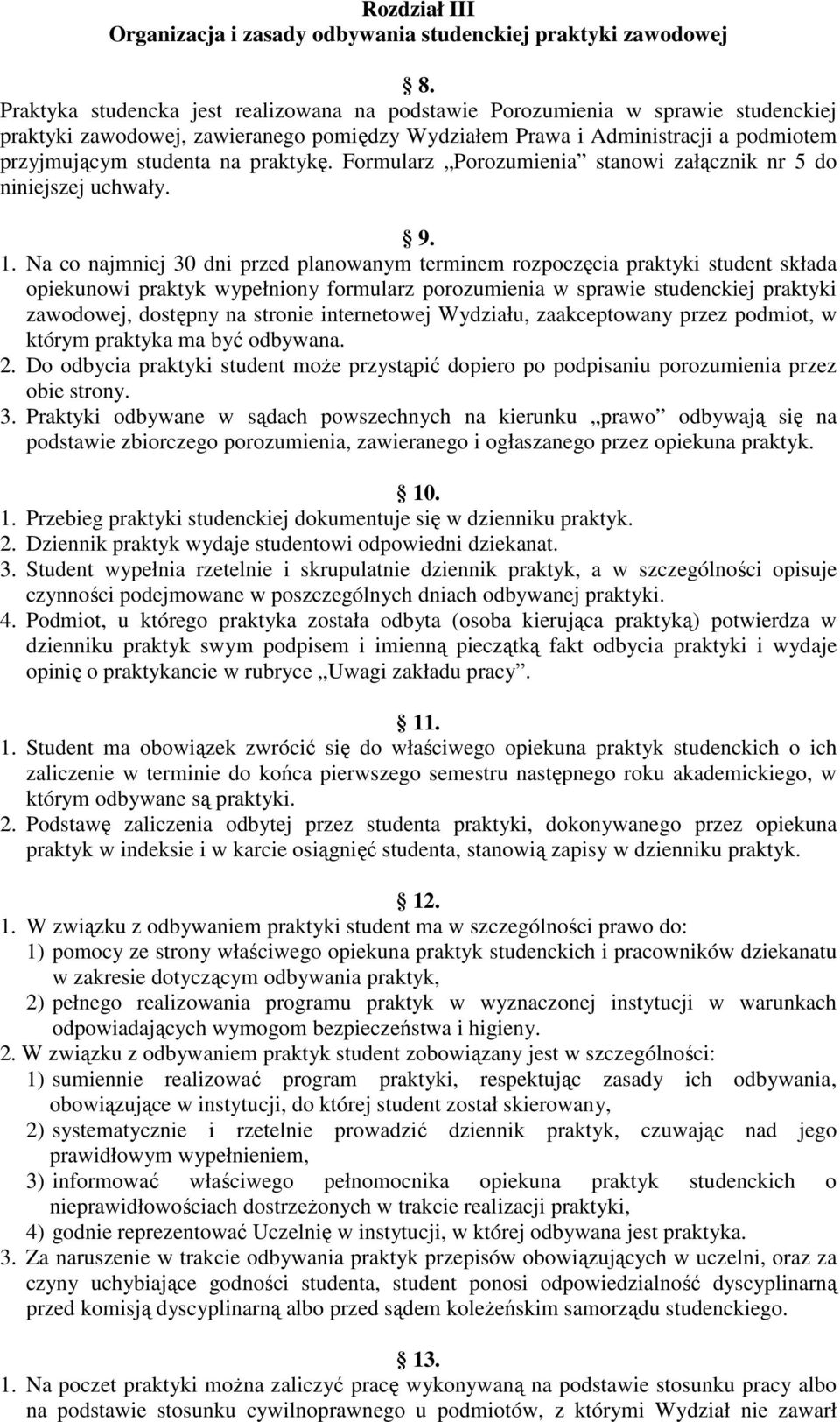 praktykę. Formularz Porozumienia stanowi załącznik nr 5 do niniejszej uchwały. 9. 1.