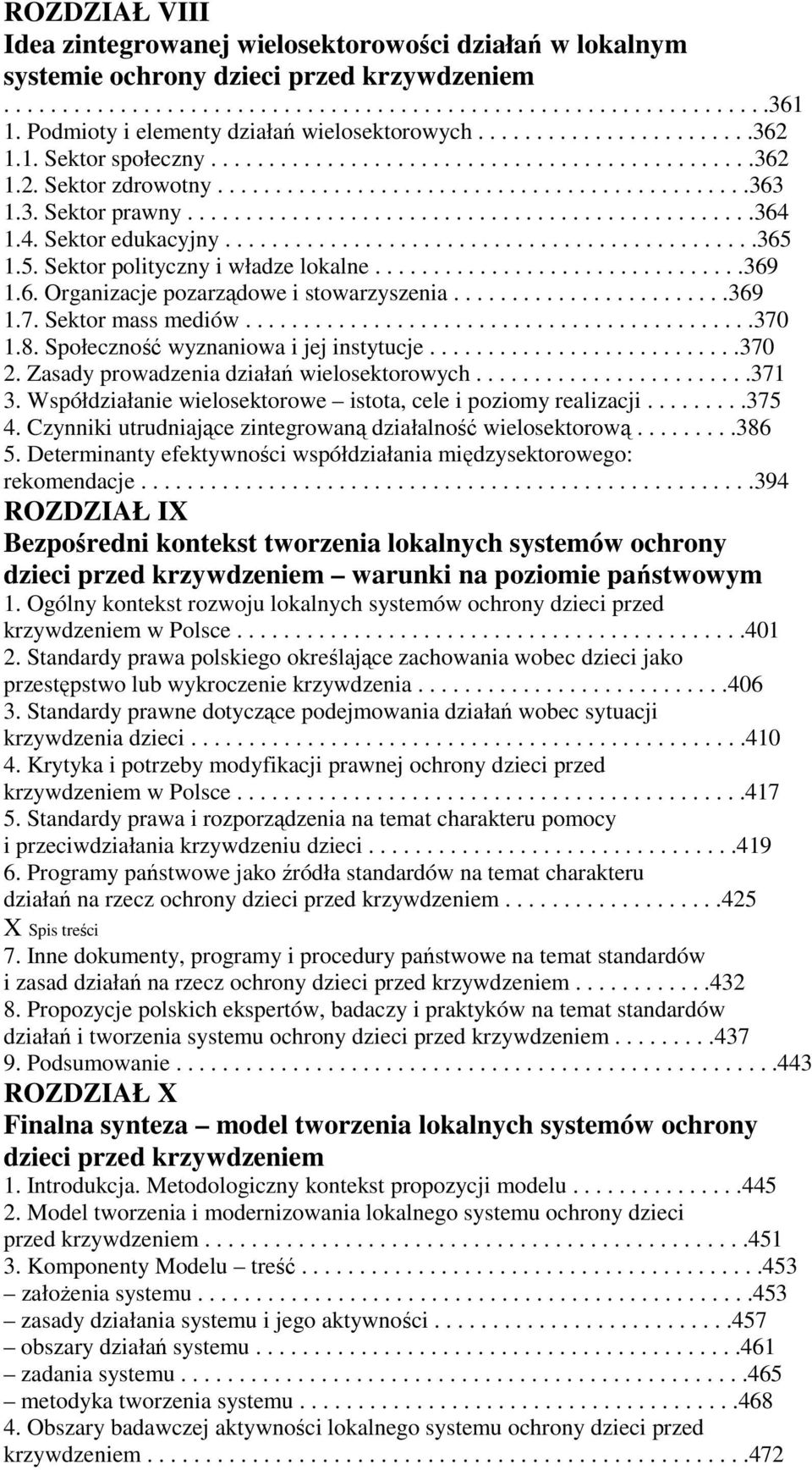 3. Sektor prawny.................................................364 1.4. Sektor edukacyjny..............................................365 1.5. Sektor polityczny i władze lokalne................................369 1.