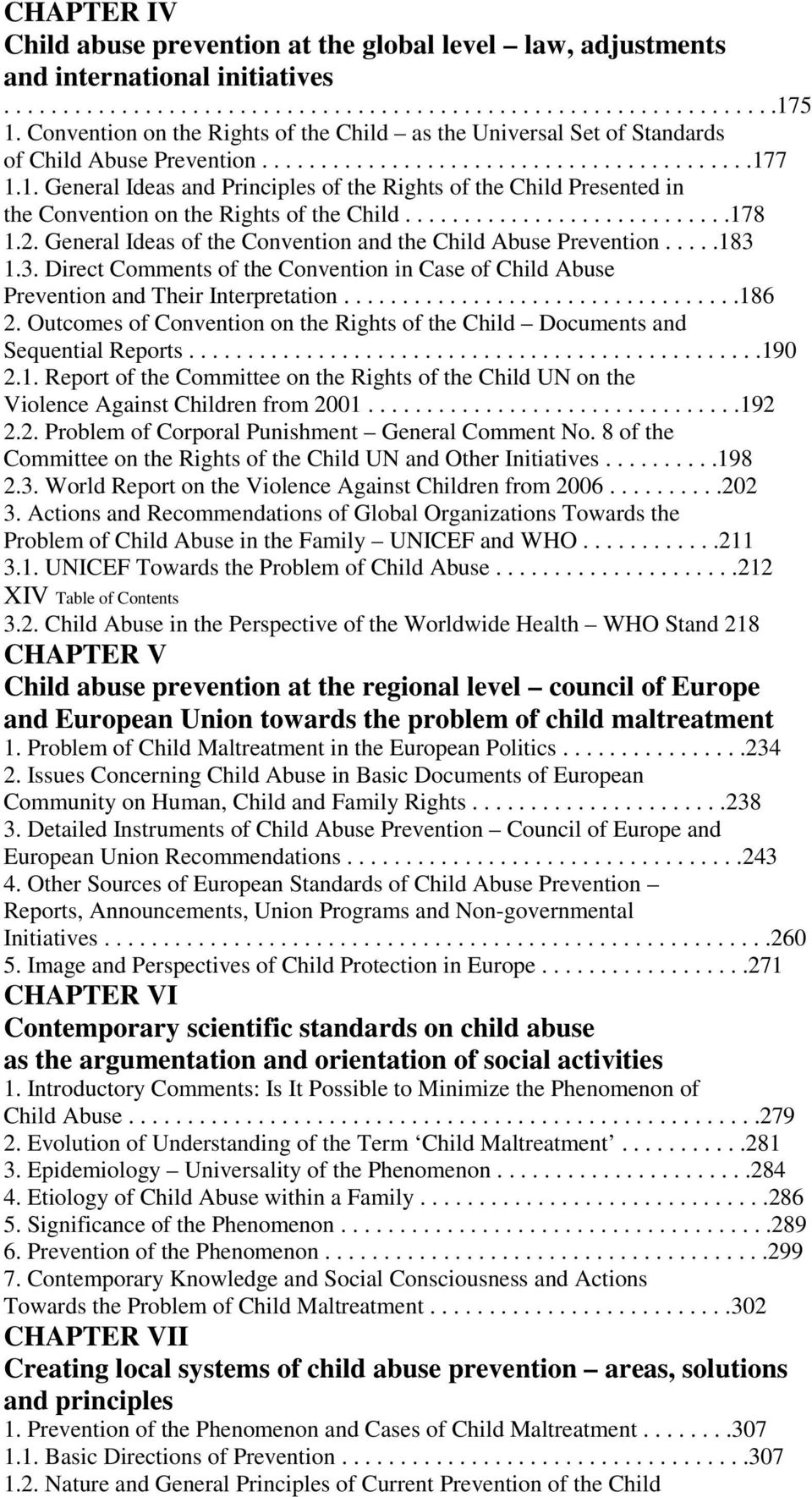 7 1.1. General Ideas and Principles of the Rights of the Child Presented in the Convention on the Rights of the Child............................178 1.2.