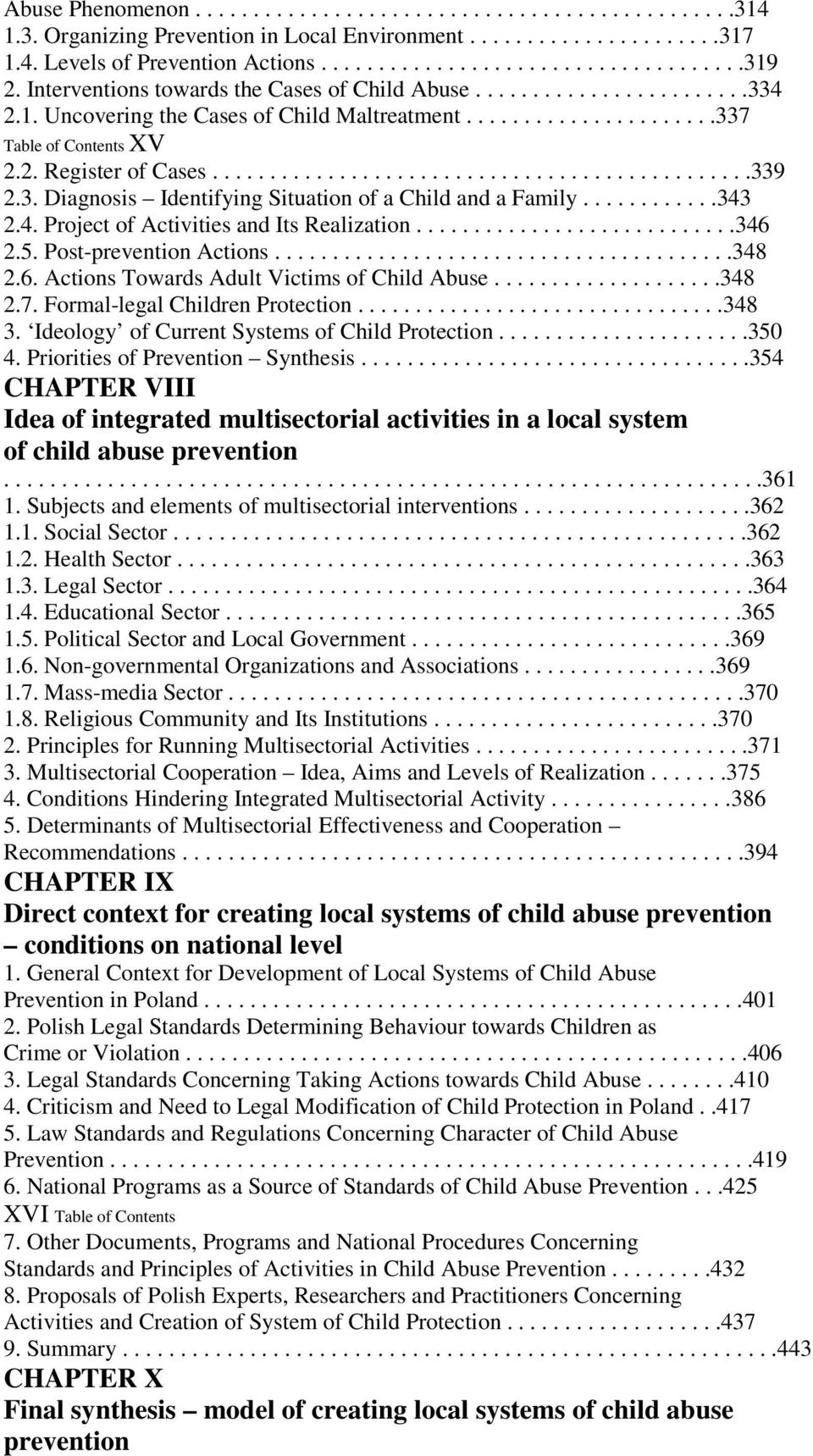 3. Diagnosis Identifying Situation of a Child and a Family............343 2.4. Project of Activities and Its Realization............................346 2.5. Post-prevention Actions........................................348 2.