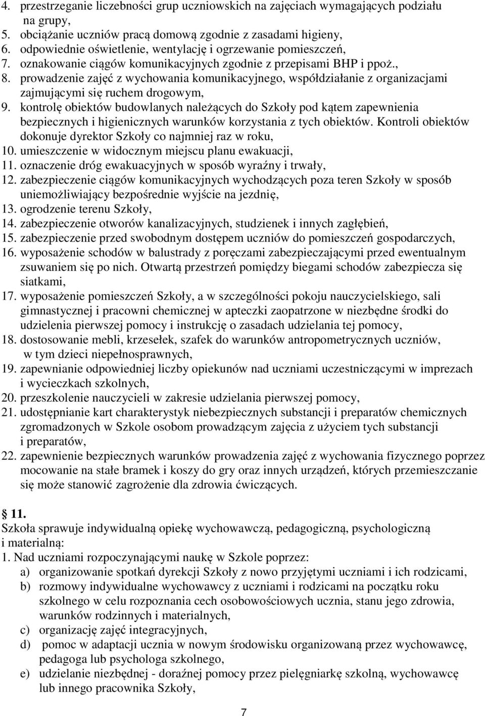 prowadzenie zajęć z wychowania komunikacyjnego, współdziałanie z organizacjami zajmującymi się ruchem drogowym, 9.