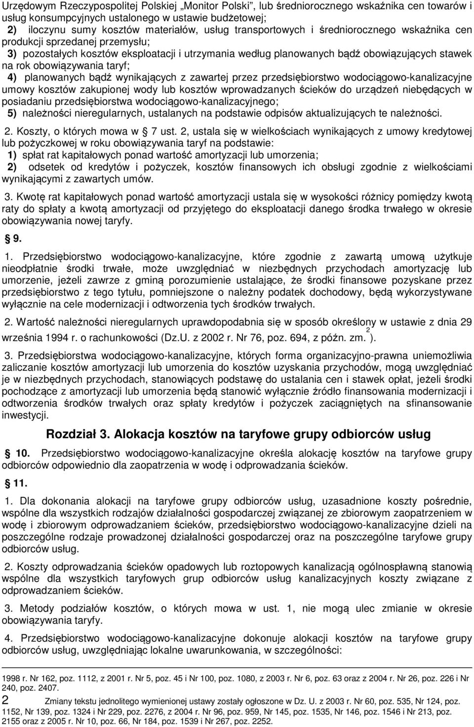 taryf; 4) planowanych bądź wynikających z zawartej przez przedsiębiorstwo wodociągowo-kanalizacyjne umowy kosztów zakupionej wody lub kosztów wprowadzanych ścieków do urządzeń niebędących w