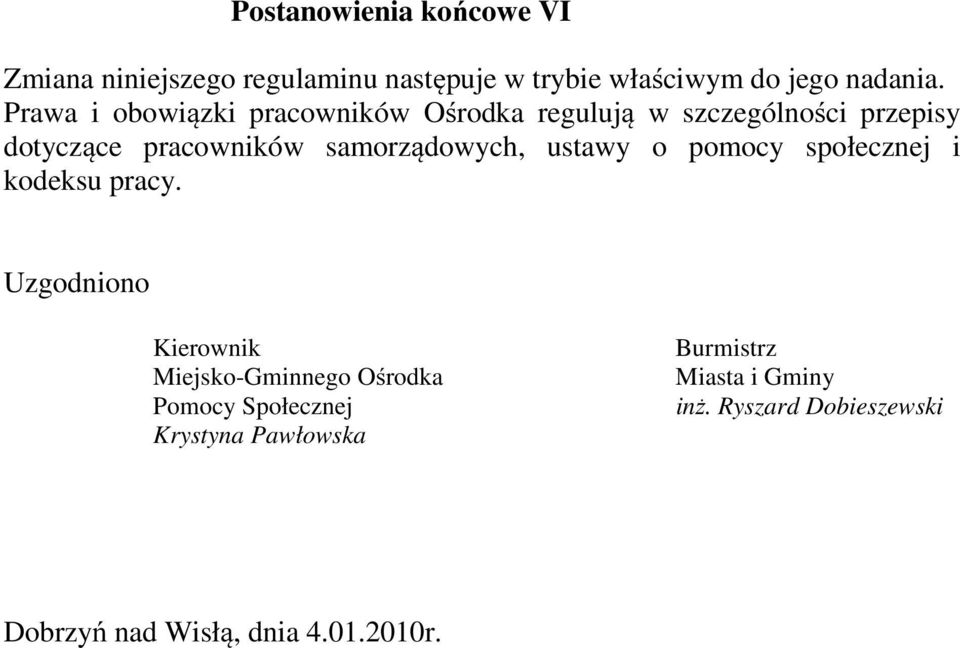 samorządowych, ustawy o pomocy społecznej i kodeksu pracy.