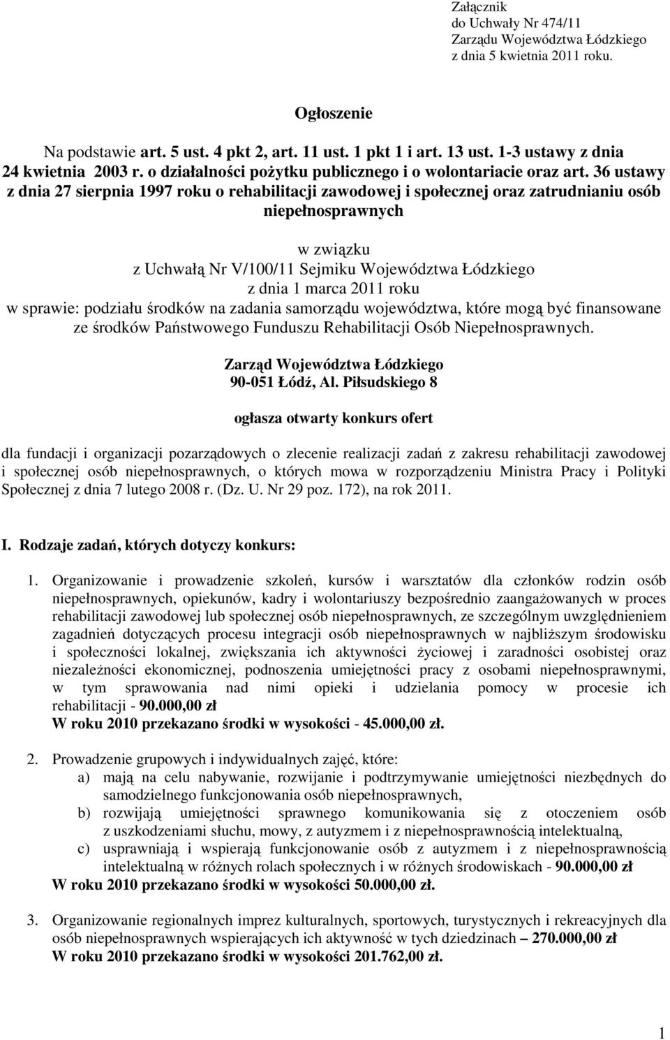 36 ustawy z dnia 27 sierpnia 1997 roku o rehabilitacji zawodowej i społecznej oraz zatrudnianiu osób niepełnosprawnych w związku z Uchwałą Nr V/100/11 Sejmiku Województwa Łódzkiego z dnia 1 marca