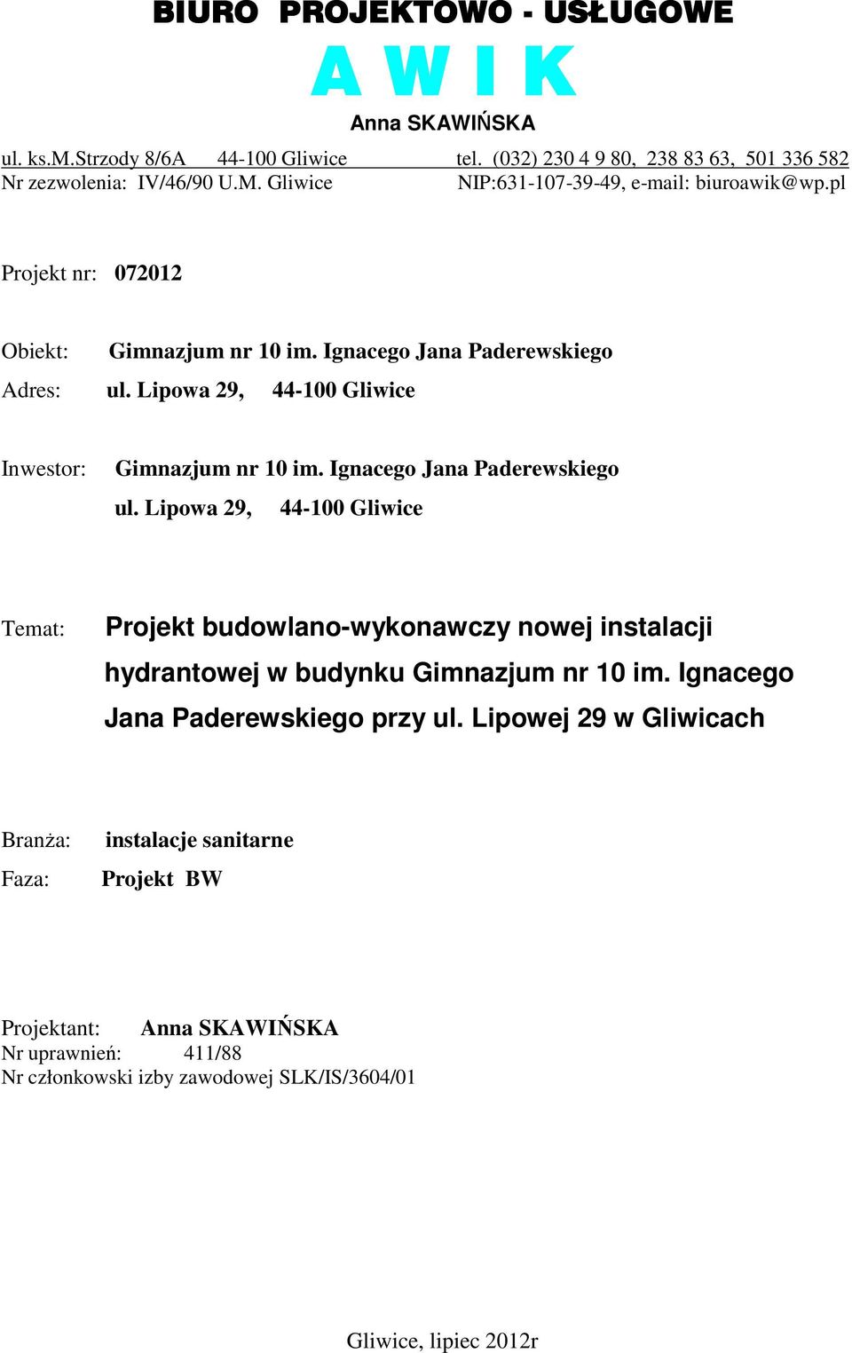 Lipowa 29, 44-100 Gliwice Inwestor: Gimnazjum nr 10 im. Ignacego Jana Paderewskiego ul.