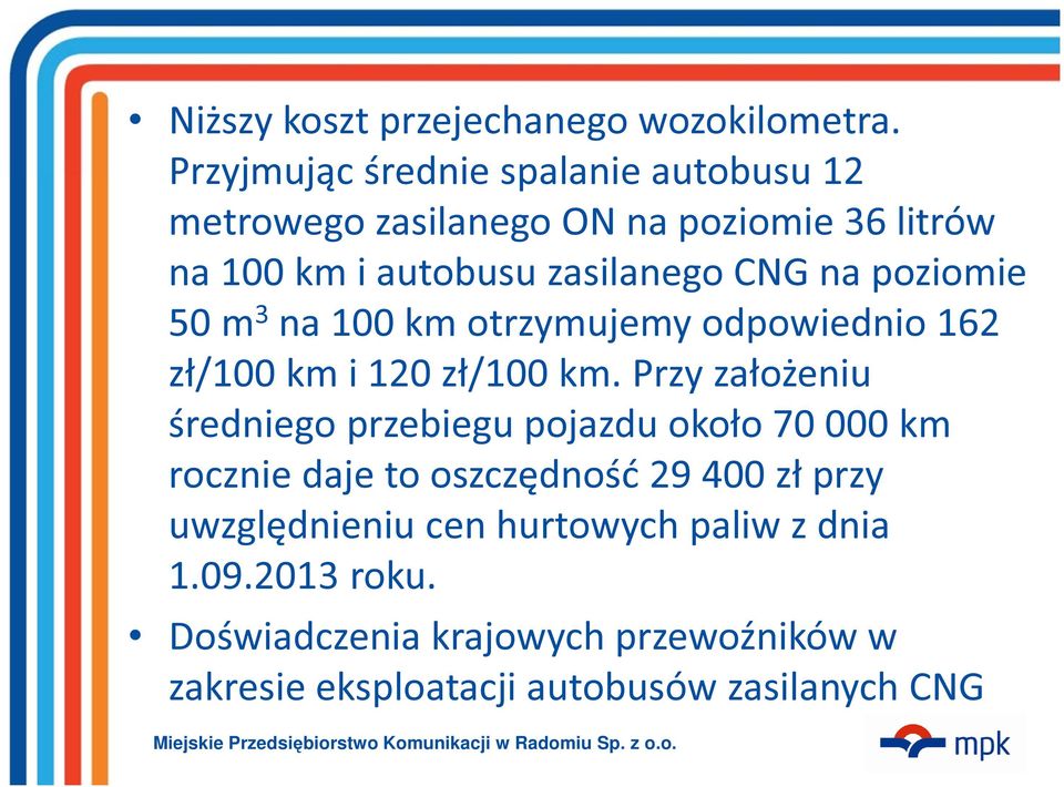 na poziomie 50 m 3 na 100 km otrzymujemy odpowiednio 162 zł/100 km i 120 zł/100 km.