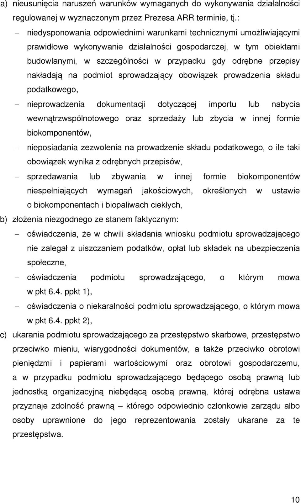 nakładają na podmiot sprowadzający obowiązek prowadzenia składu podatkowego, nieprowadzenia dokumentacji dotyczącej importu lub nabycia wewnątrzwspólnotowego oraz sprzedaży lub zbycia w innej formie