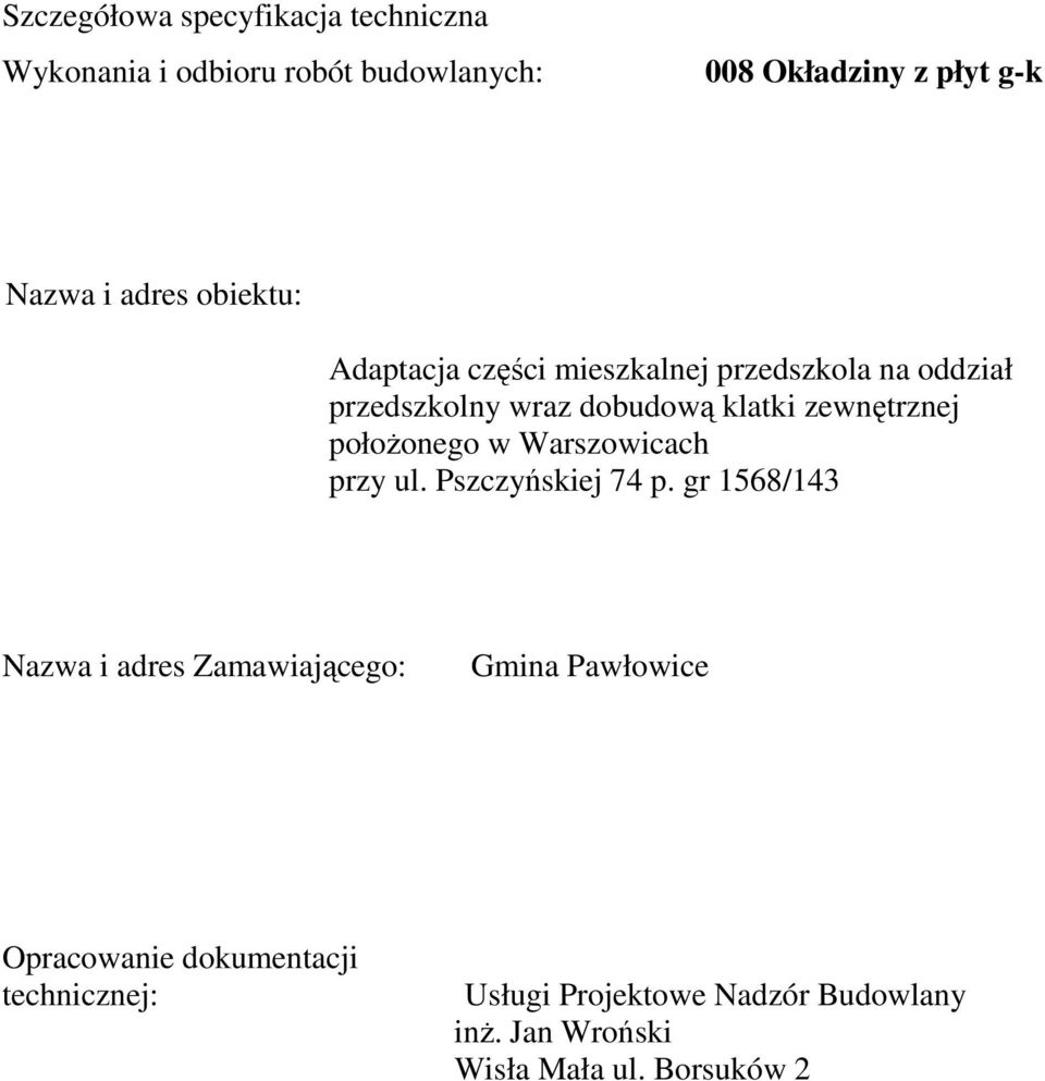 zewnętrznej połoŝonego w Warszowicach przy ul. Pszczyńskiej 74 p.