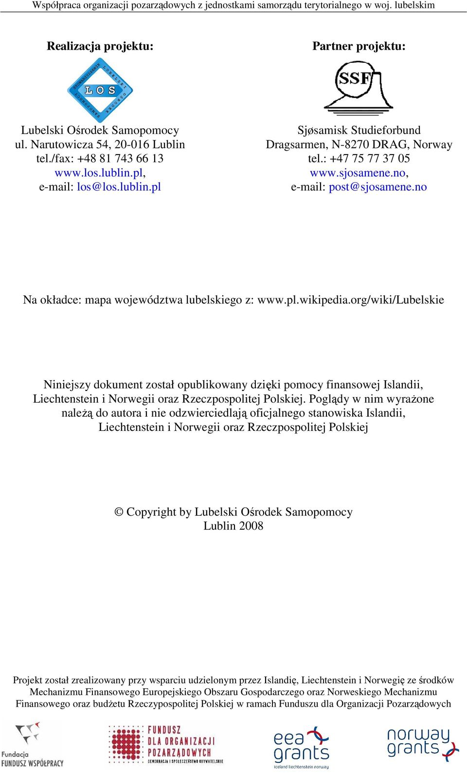 pl.wikipedia.org/wiki/lubelskie Niniejszy dokument został opublikowany dzięki pomocy finansowej Islandii, Liechtenstein i Norwegii oraz Rzeczpospolitej Polskiej.