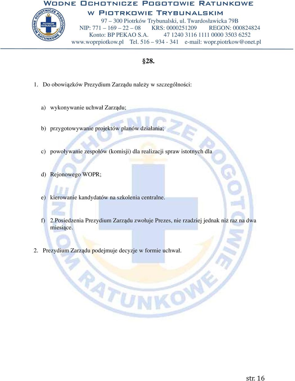 projektów planów działania; c) powoływanie zespołów (komisji) dla realizacji spraw istotnych dla d)