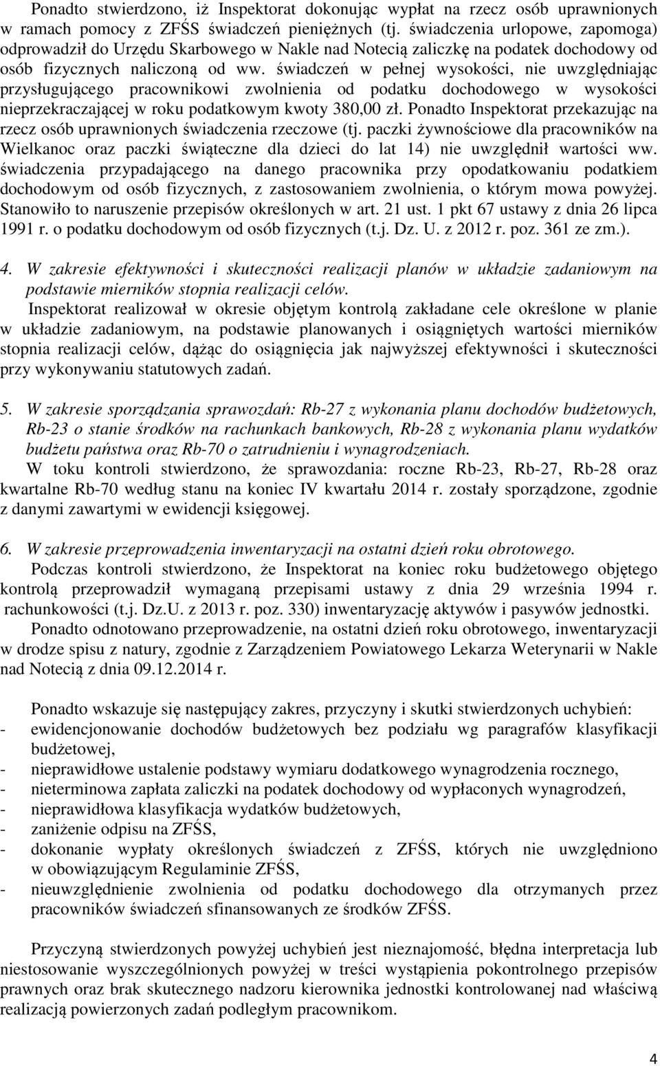 świadczeń w pełnej wysokości, nie uwzględniając przysługującego pracownikowi zwolnienia od podatku dochodowego w wysokości nieprzekraczającej w roku podatkowym kwoty 380,00 zł.