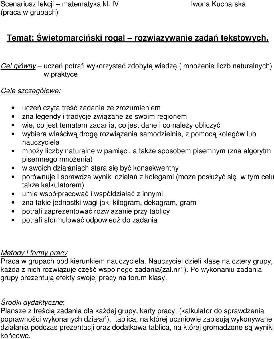 c jest tematem zadania, c jest dane i c należy bliczyć wybiera właściwą drgę rzwiązania samdzielnie, z pmcą klegów lub nauczyciela mnży liczby naturalne w pamięci, a także spsbem pisemnym (zna