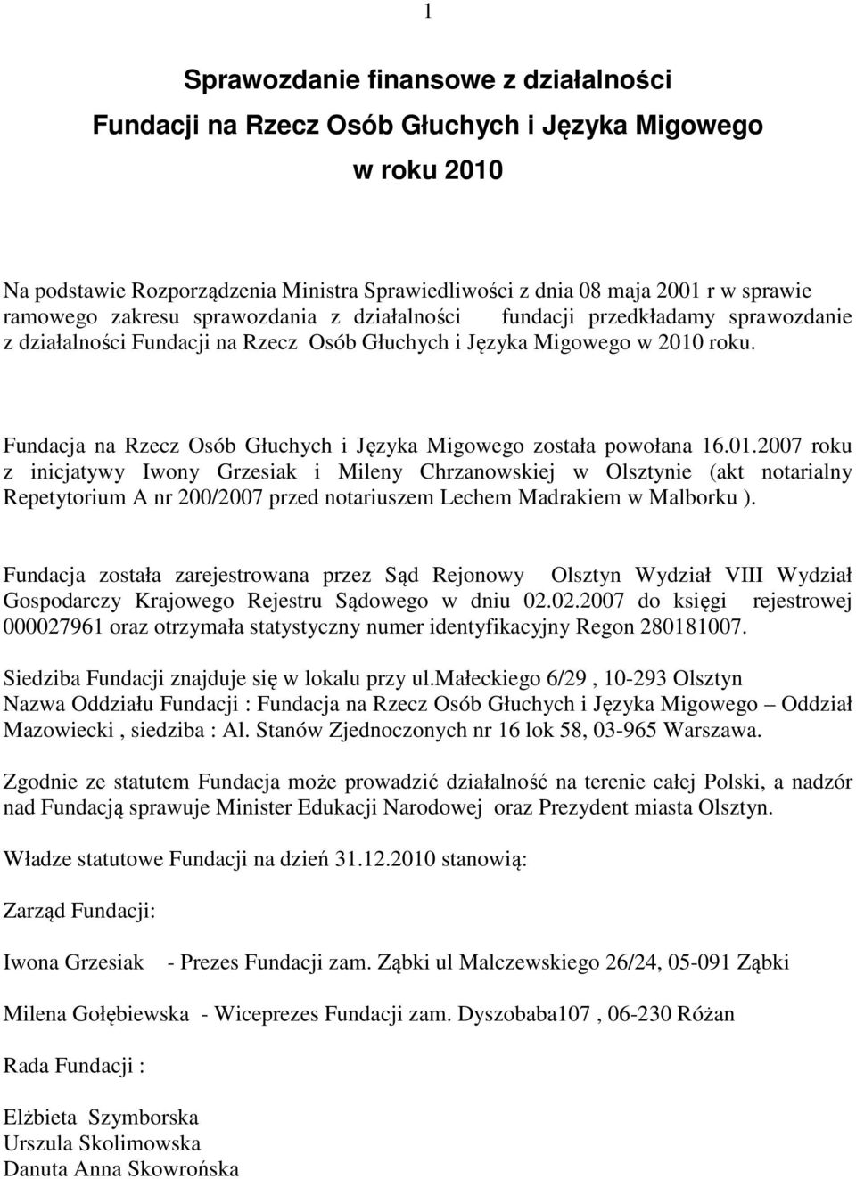 Fundacja na Rzecz Osób Głuchych i Języka Migowego została powołana 16.01.