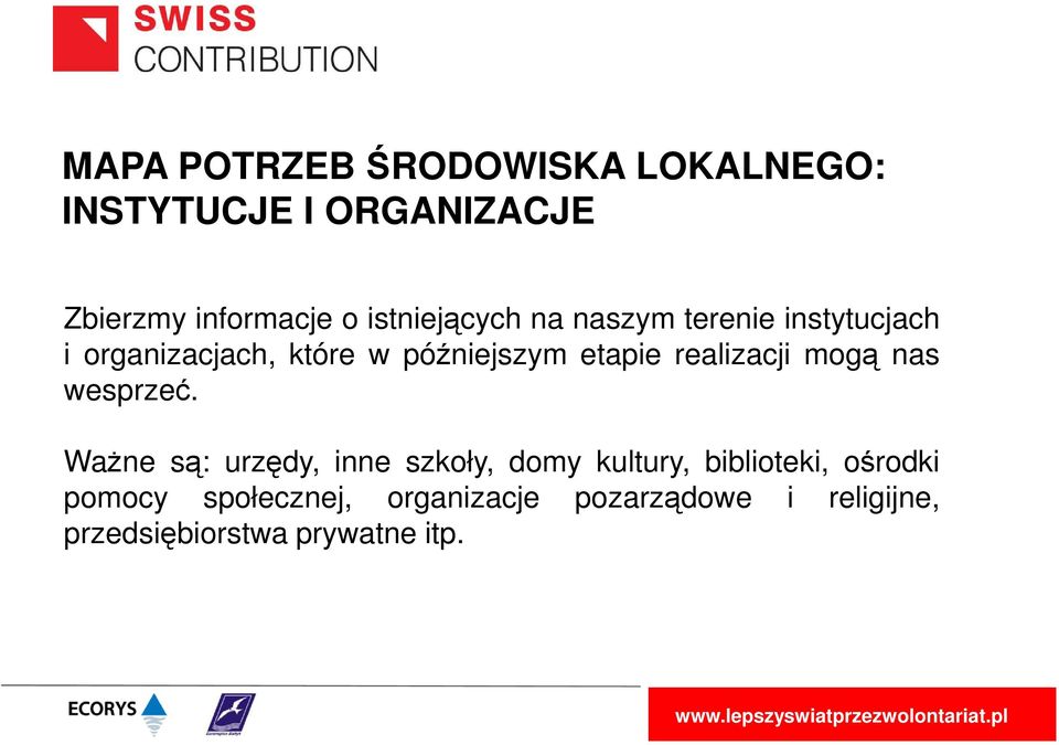 realizacji mogą nas wesprzeć.