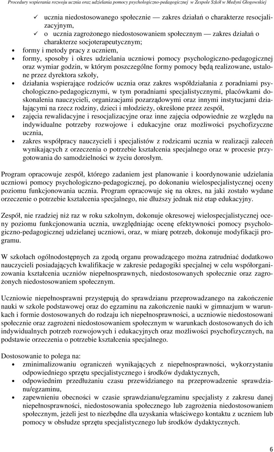 szkoły, działania wspierające rodziców ucznia oraz zakres współdziałania z poradniami psychologiczno-pedagogicznymi, w tym poradniami specjalistycznymi, placówkami doskonalenia nauczycieli,