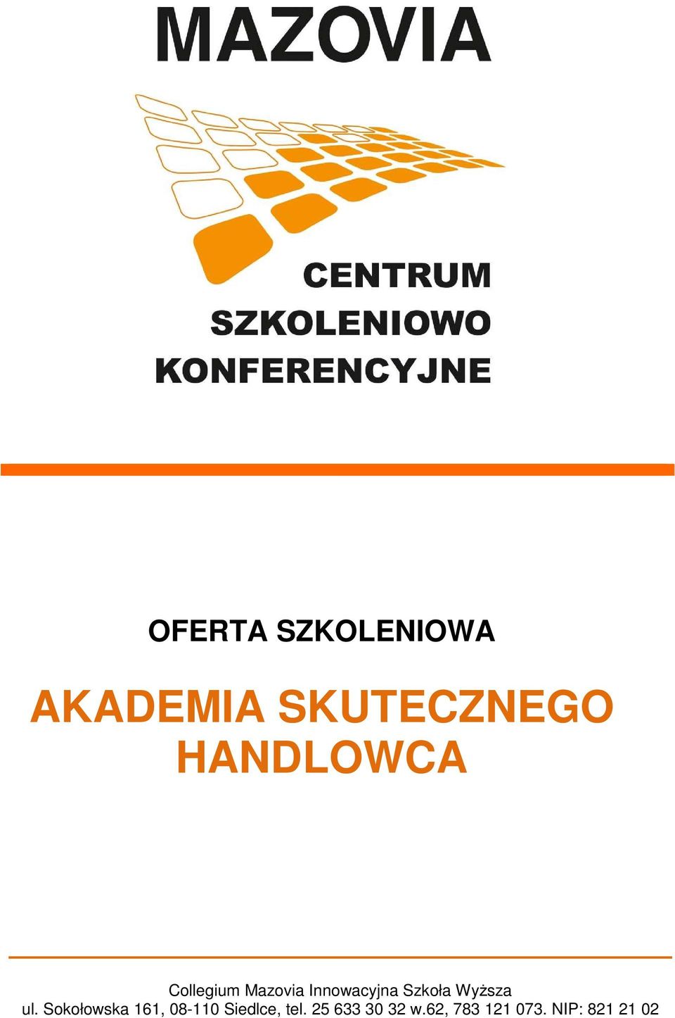 Sokołowska 161, 08-110 Siedlce,