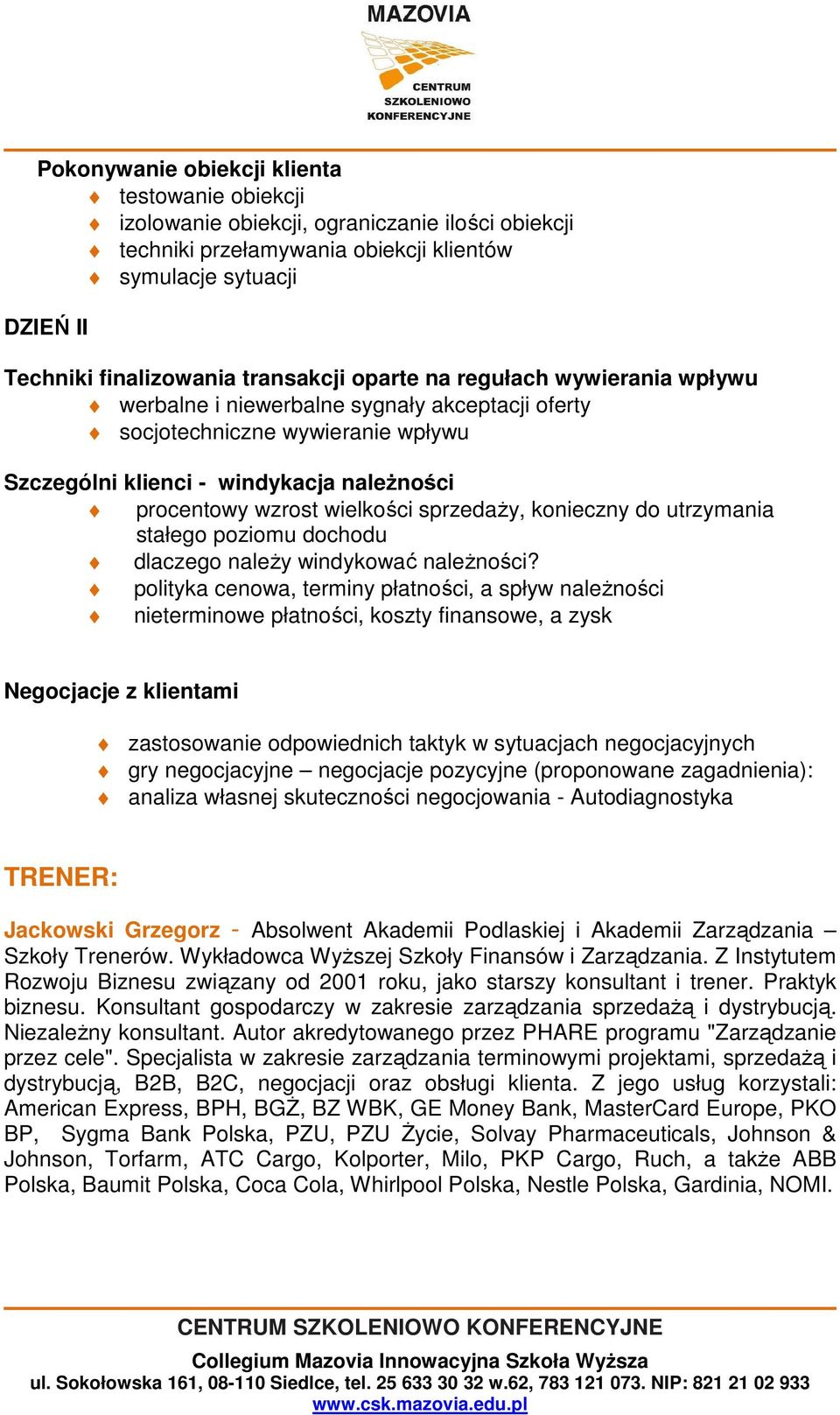 wielkości sprzedaży, konieczny do utrzymania stałego poziomu dochodu dlaczego należy windykować należności?