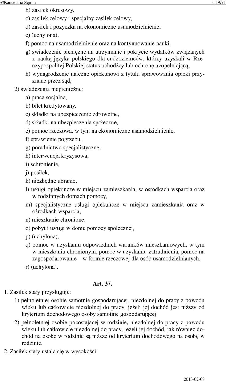 nauki, g) świadczenie pieniężne na utrzymanie i pokrycie wydatków związanych z nauką języka polskiego dla cudzoziemców, którzy uzyskali w Rzeczypospolitej Polskiej status uchodźcy lub ochronę