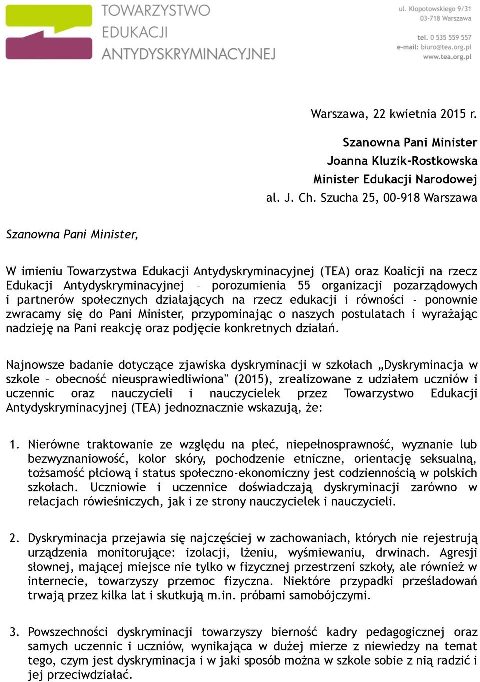 pozarządowych i partnerów społecznych działających na rzecz edukacji i równości - ponownie zwracamy się do Pani Minister, przypominając o naszych postulatach i wyrażając nadzieję na Pani reakcję oraz