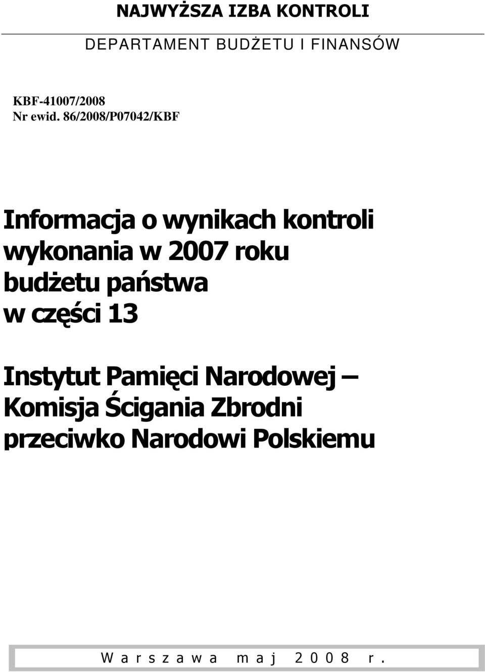 roku budŝetu państwa w części 13 Instytut Pamięci Narodowej Komisja