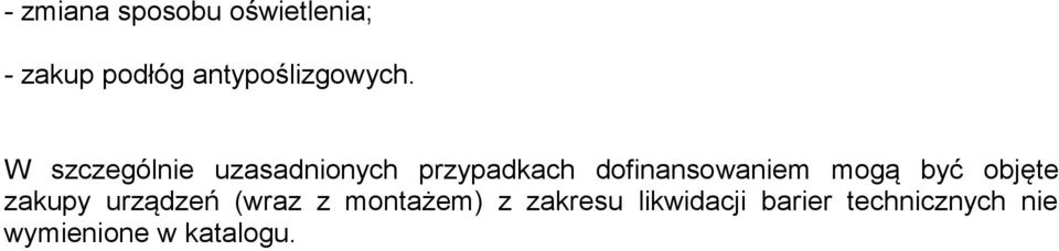 W szczególnie uzasadnionych przypadkach dofinansowaniem