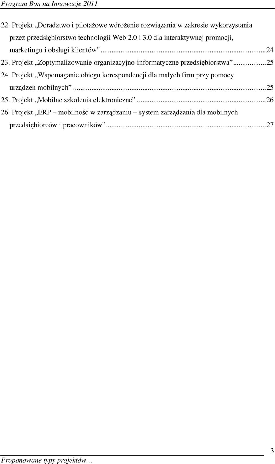 Projekt Zoptymalizowanie organizacyjno-informatyczne przedsiębiorstwa...25 24.