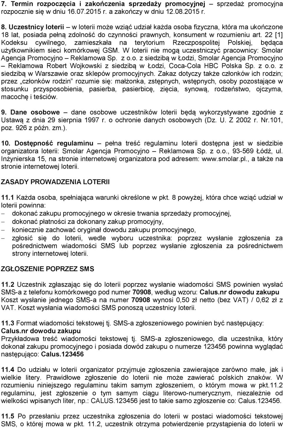 22 [1] Kodeksu cywilnego, zamieszkała na terytorium Rzeczpospolitej Polskiej, będąca użytkownikiem sieci komórkowej GSM.