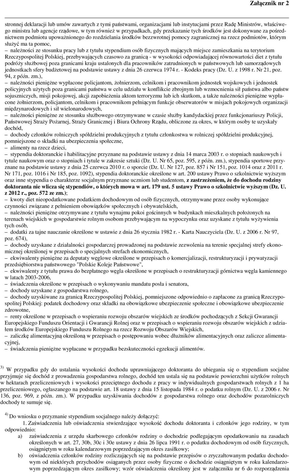 pracy lub z tytułu stypendium osób fizycznych mających miejsce zamieszkania na terytorium Rzeczypospolitej Polskiej, przebywających czasowo za granicą - w wysokości odpowiadającej równowartości diet