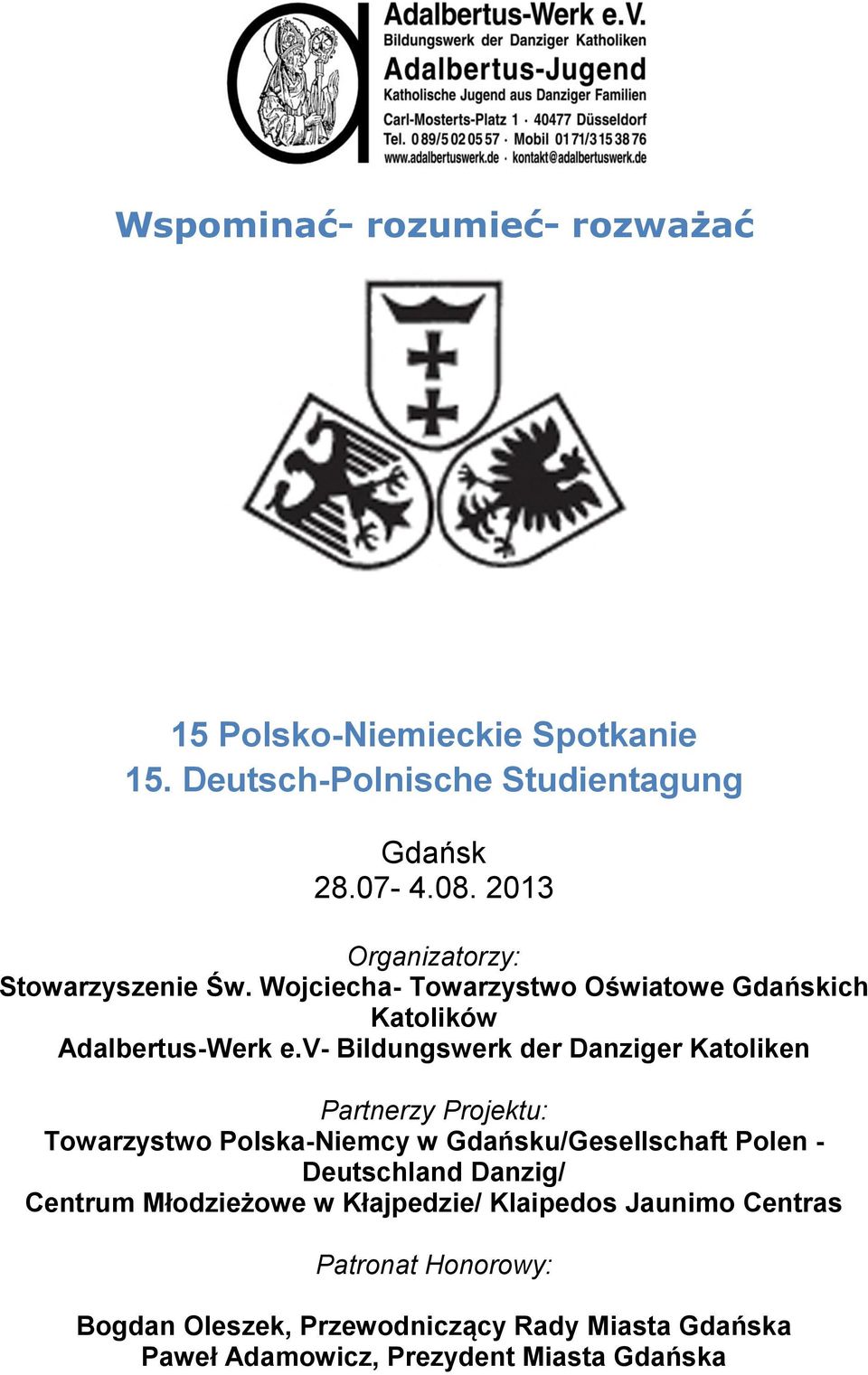 v- Bildungswerk der Danziger Katoliken Partnerzy Projektu: Towarzystwo Polska-Niemcy w Gdańsku/Gesellschaft Polen - Deutschland