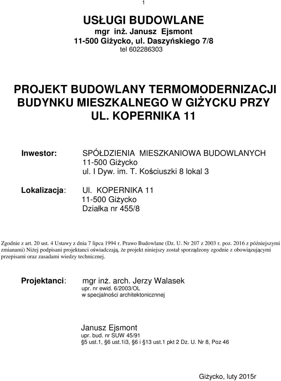 4 Ustawy z dnia 7 lipca 1994 r. Prawo Budowlane (Dz. U. Nr 207 z 2003 r. poz.