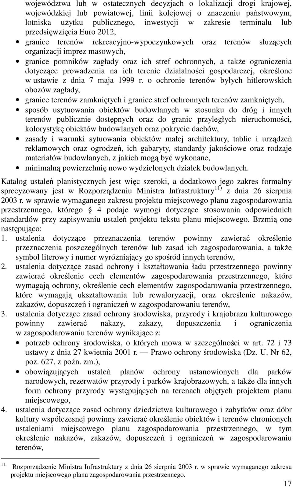 ograniczenia dotyczące prowadzenia na ich terenie działalności gospodarczej, określone w ustawie z dnia 7 maja 1999 r.