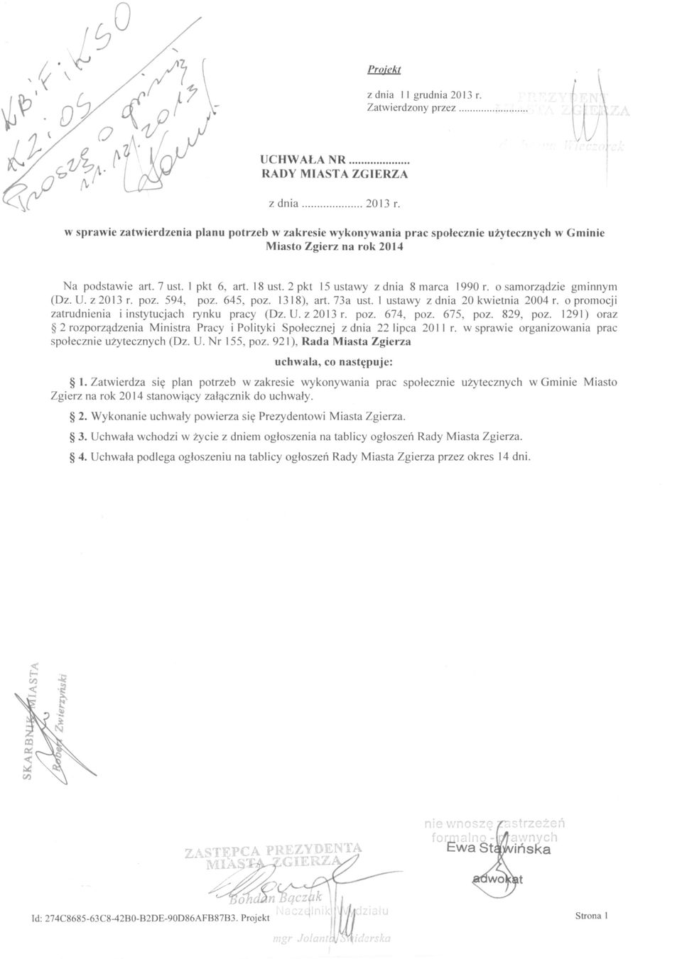 1291) oraz 2 rozporządzenia Ministra Pracy i Polityki Społecznej z dnia 22 lipca 2011 r. w sprawie organizowania prac społecznie użytecznych (Dz. U. Nr 155, poz.