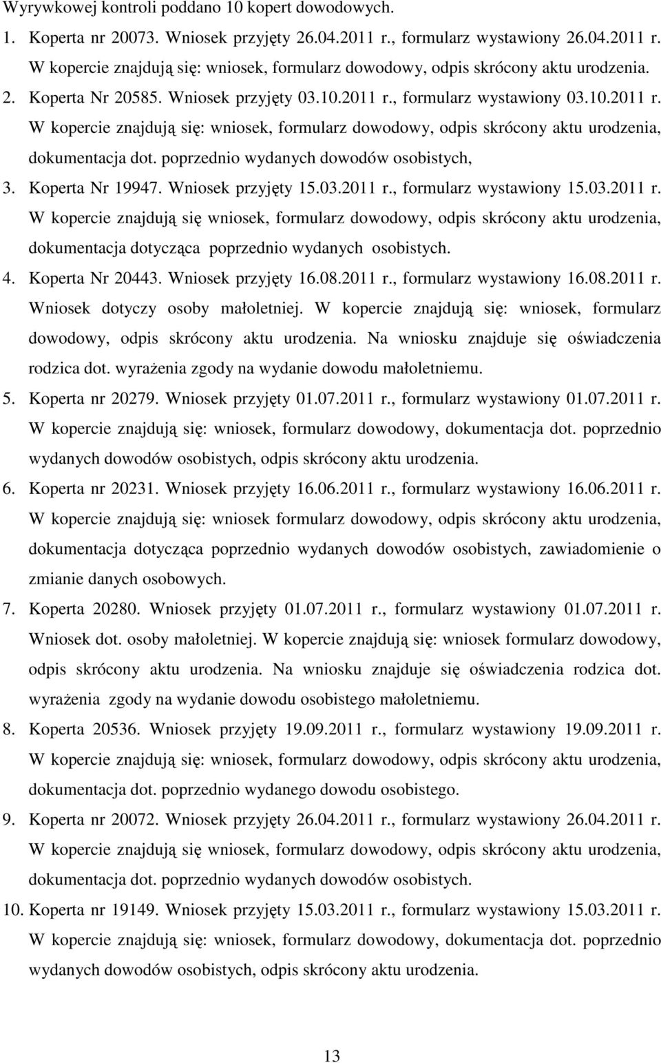 poprzednio wydanych dowodów osobistych, 3. Koperta Nr 19947. Wniosek przyjęty 15.03.2011 r.