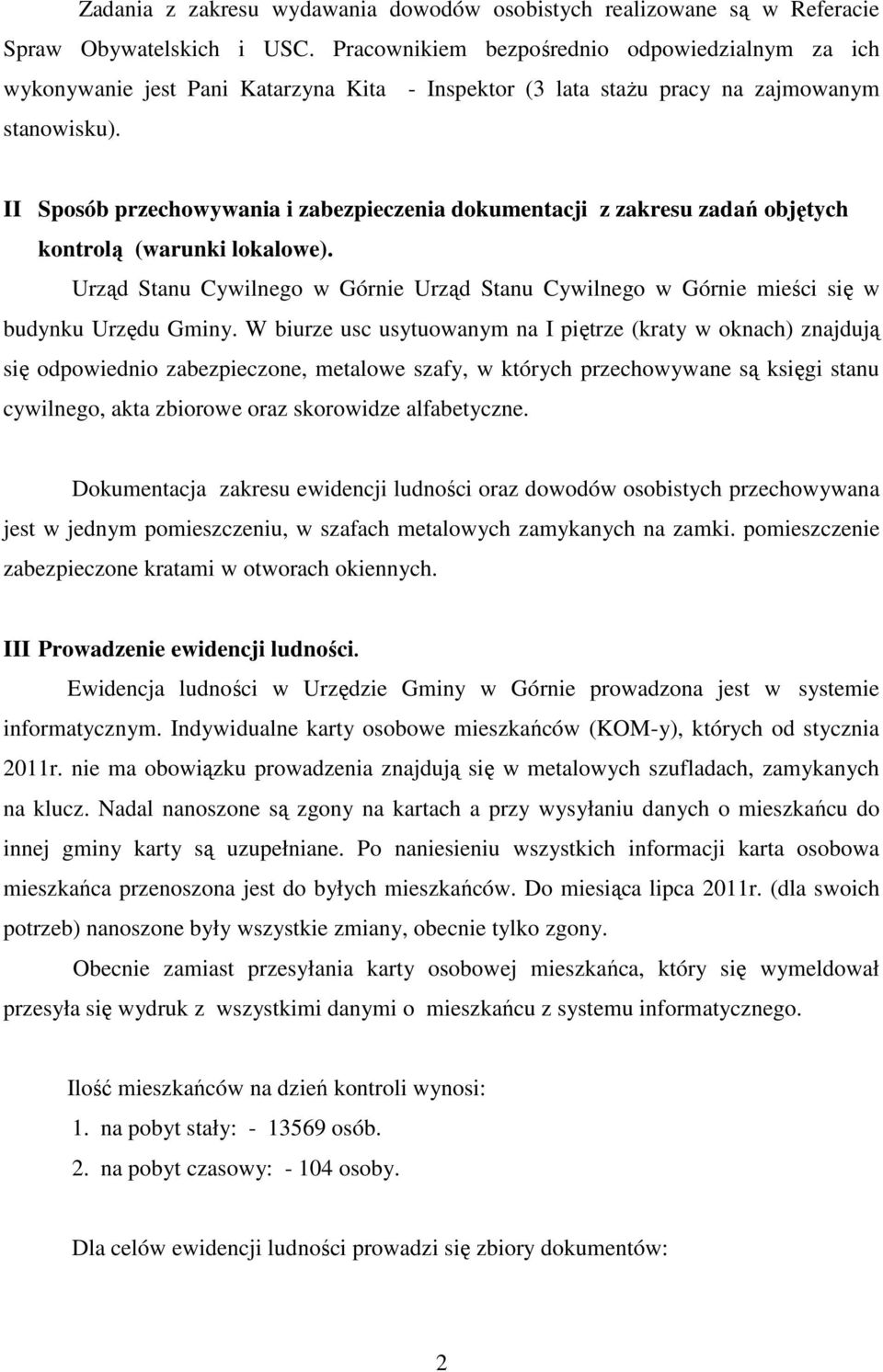 II Sposób przechowywania i zabezpieczenia dokumentacji z zakresu zadań objętych kontrolą (warunki lokalowe).