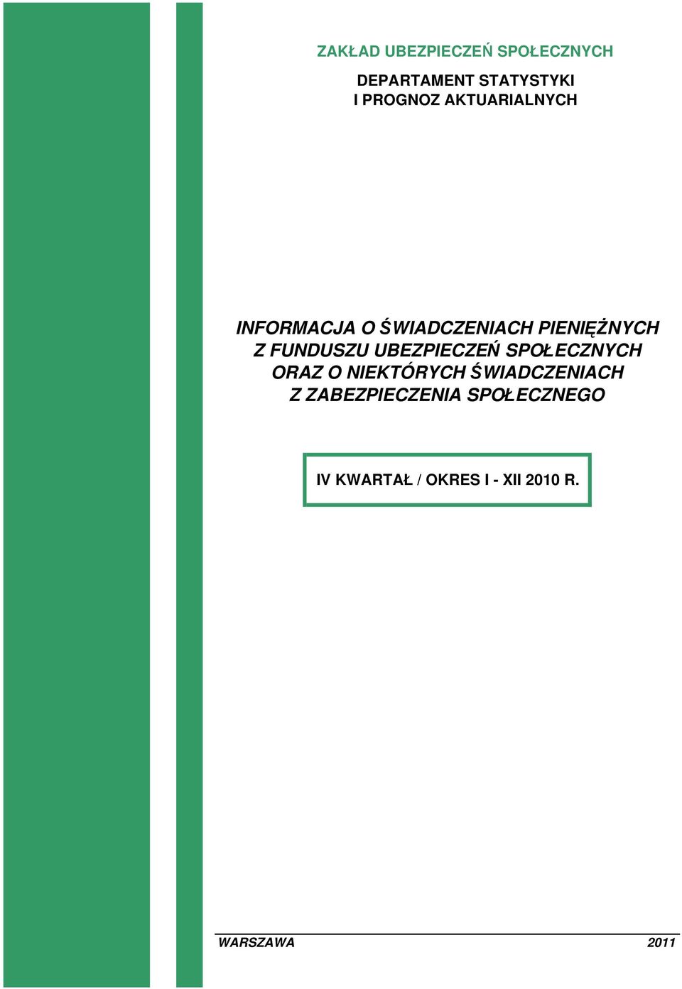 UBEZPIECZEŃ SPOŁECZNYCH ORAZ O NIEKTÓRYCH ŚWIADCZENIACH Z