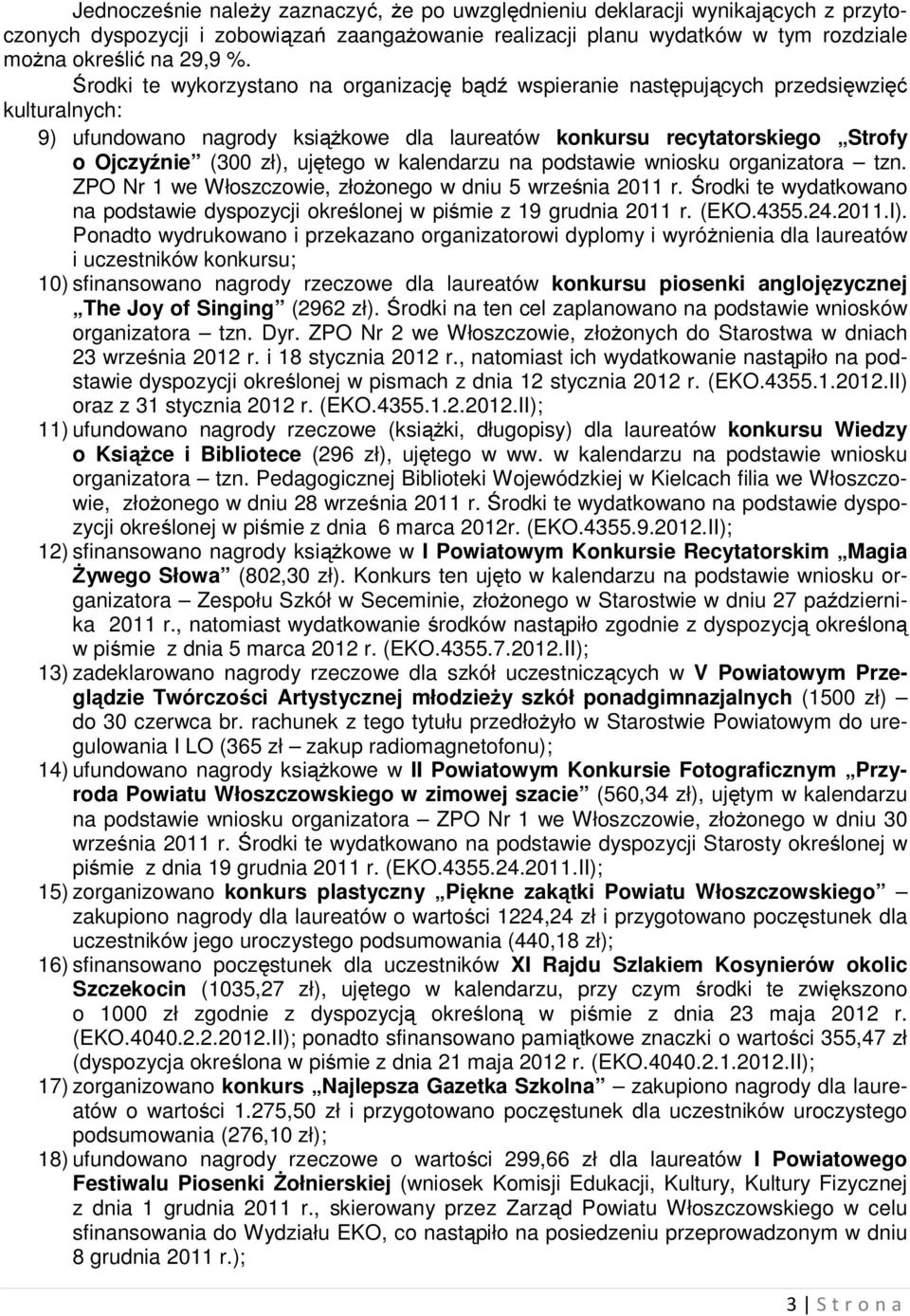 ujętego w kalendarzu na podstawie wniosku organizatora tzn. ZPO Nr 1 we Włoszczowie, złożonego w dniu 5 września 2011 r.