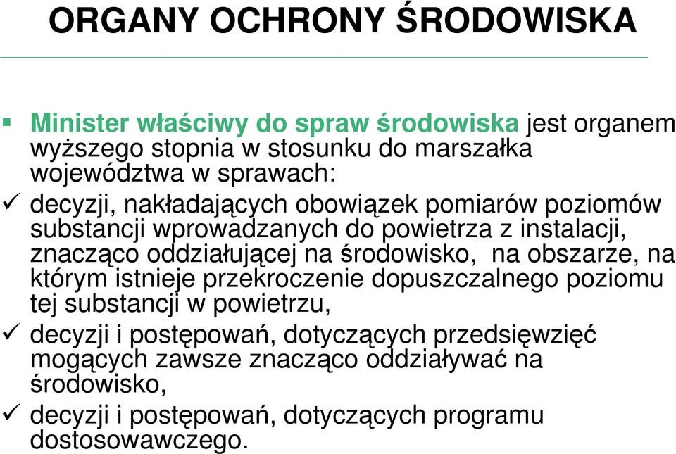 oddziałującej na środowisko, na obszarze, na którym istnieje przekroczenie dopuszczalnego poziomu tej substancji w powietrzu, decyzji