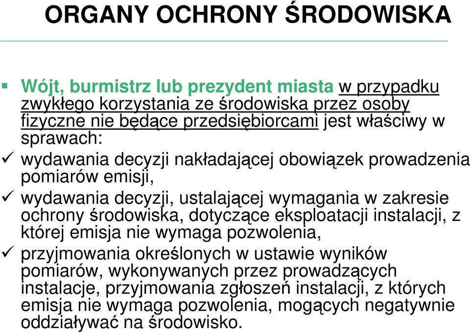 w zakresie ochrony środowiska, dotyczące eksploatacji instalacji, z której emisja nie wymaga pozwolenia, przyjmowania określonych w ustawie wyników