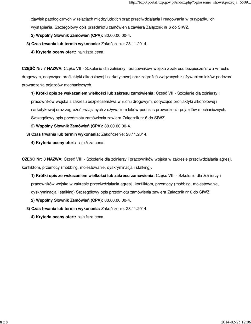 CZĘŚĆ Nr: 7 NAZWA: Część VII - Szkolenie dla Ŝołnierzy i pracowników wojska z zakresu bezpieczeństwa w ruchu drogowym, dotyczące profilaktyki alkoholowej i narkotykowej oraz zagroŝeń związanych z