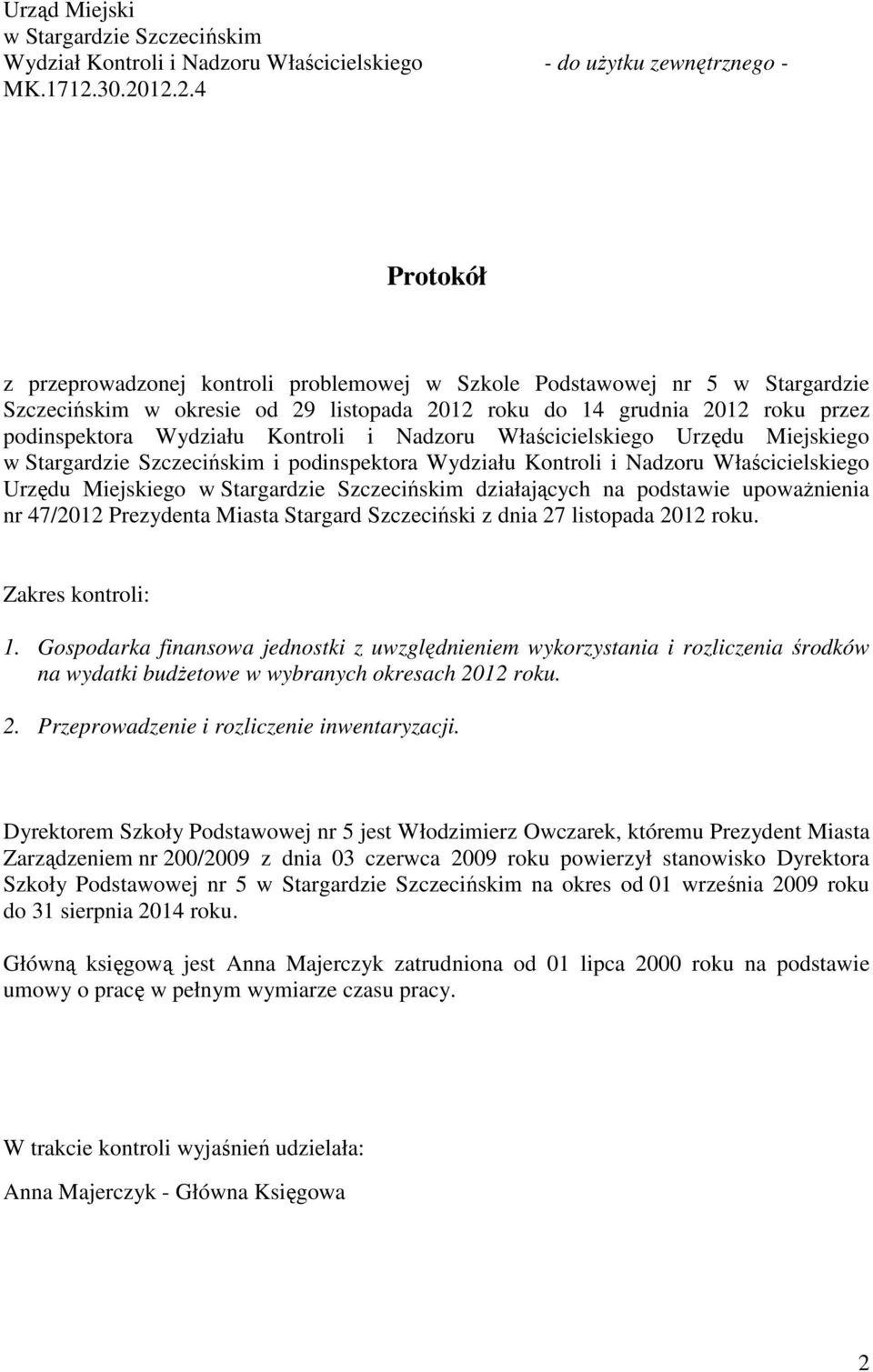 Wydziału Kontroli i Nadzoru Właścicielskiego Urzędu Miejskiego w Stargardzie Szczecińskim i podinspektora Wydziału Kontroli i Nadzoru Właścicielskiego Urzędu Miejskiego w Stargardzie Szczecińskim