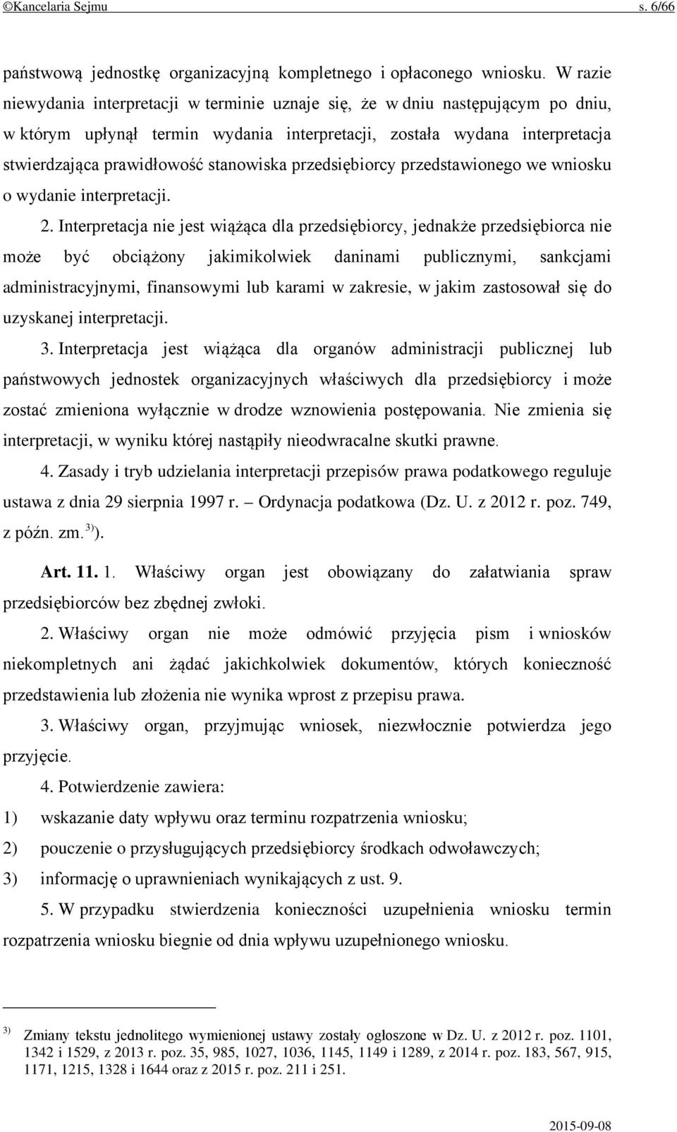 stanowiska przedsiębiorcy przedstawionego we wniosku o wydanie interpretacji. 2.