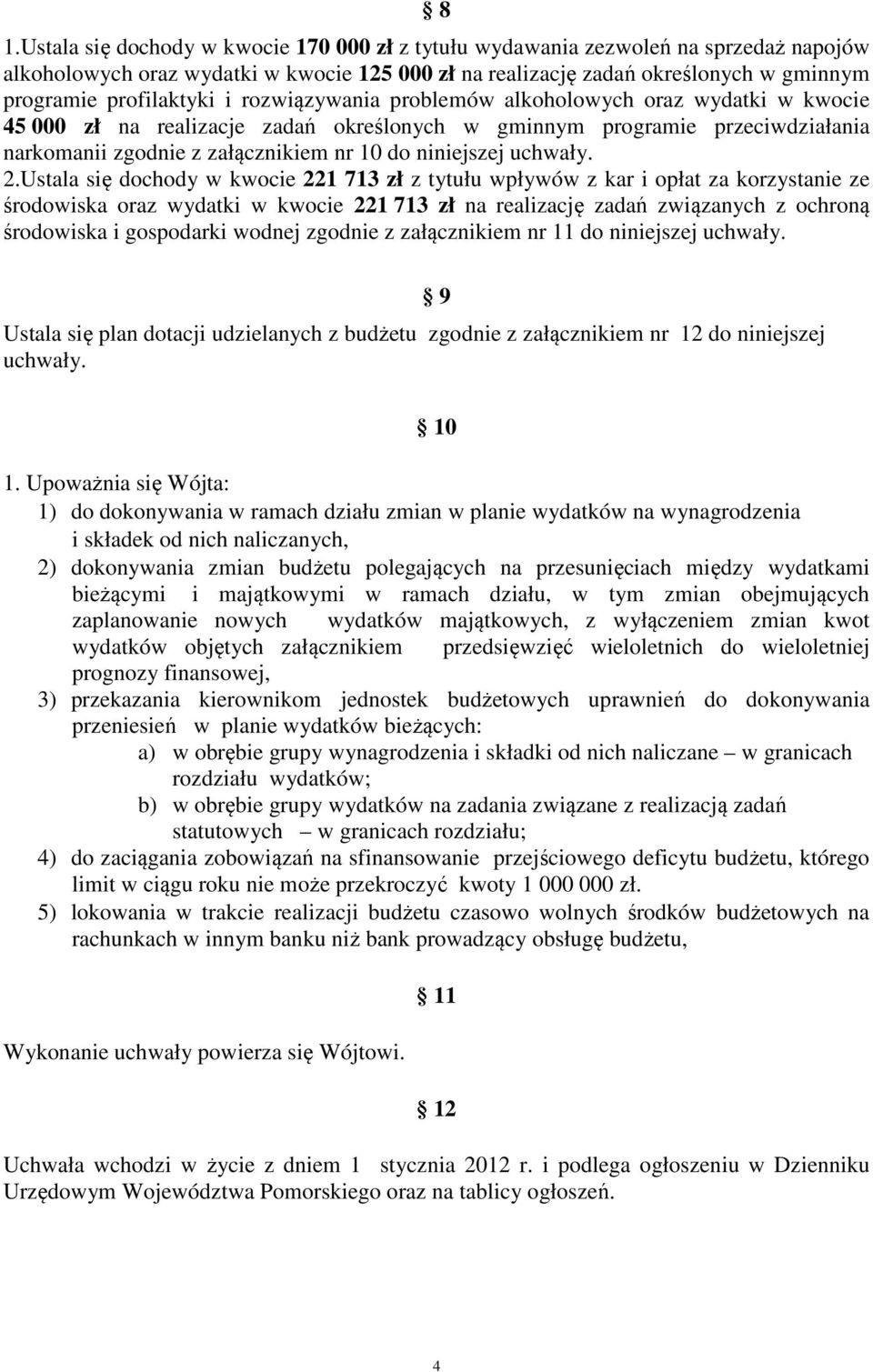 niniejszej uchwały. 2.